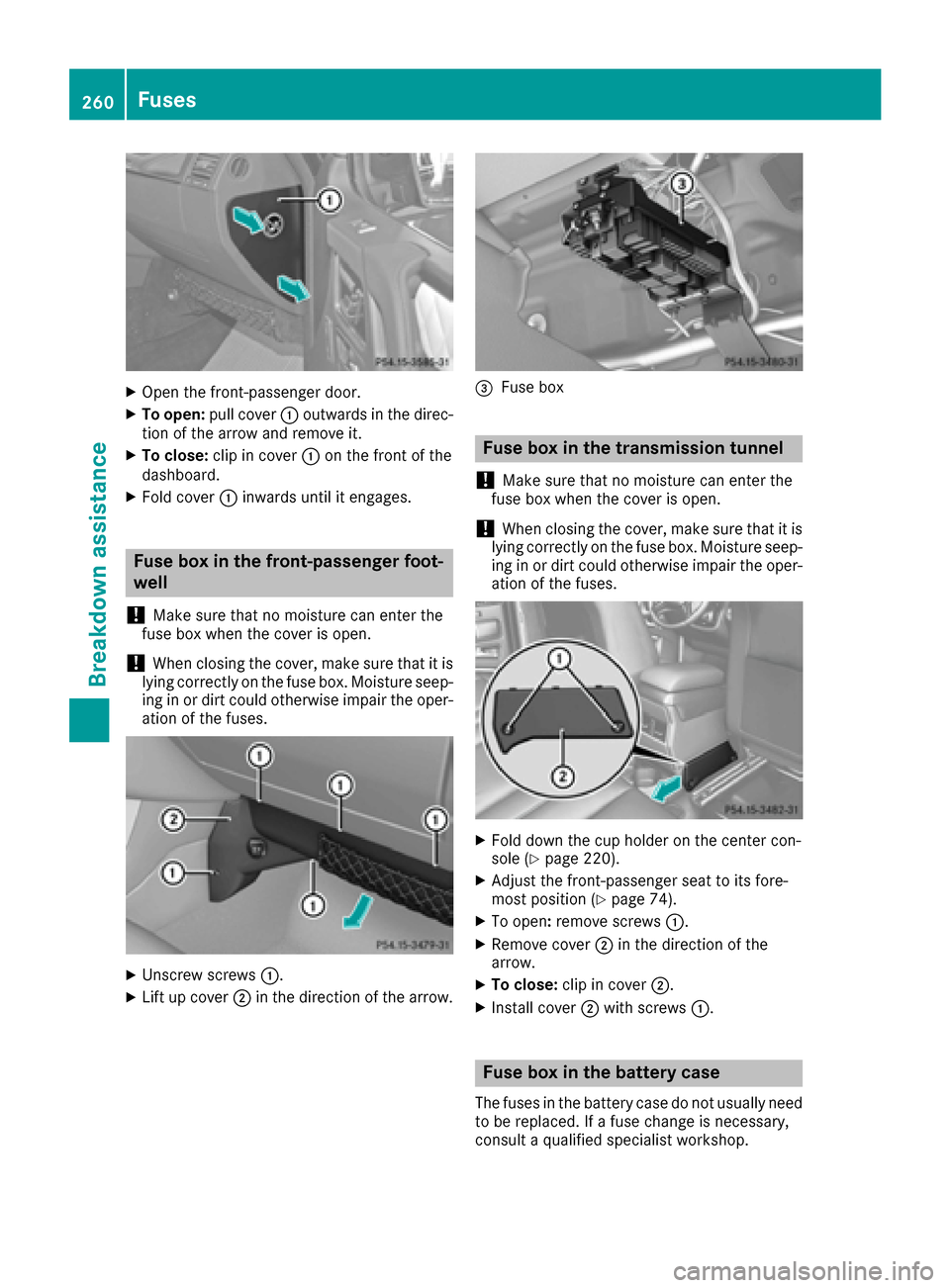 MERCEDES-BENZ G-Class 2016 W463 Owners Manual XOpen the front-passenger door.
XTo open:pull cover :outwards in the direc-
tion of the arrow and remove it.
XTo close: clip in cover :on the front of the
dashboard.
XFold cover :inwards until it enga