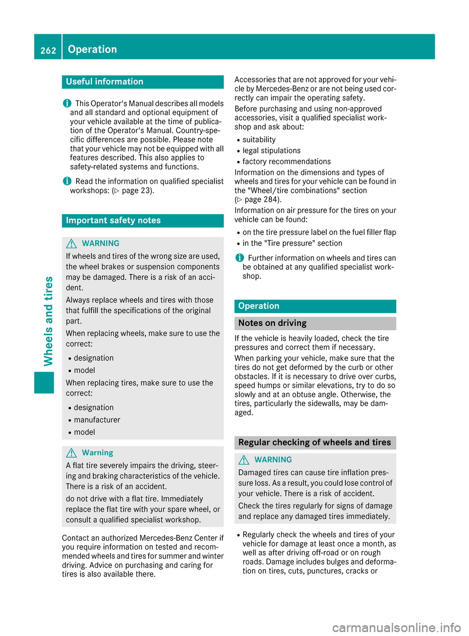 MERCEDES-BENZ G-Class 2016 W463 Owners Manual Useful information
i
This Operators Manual describes all models
and all standard and optional equipment of
your vehicle available at the time of publica-
tion of the Operators Manual. Country-spe-
c MERCEDES-BENZ G-Class 2016 W463 Owners Manual Useful information
i
This Operators Manual describes all models
and all standard and optional equipment of
your vehicle available at the time of publica-
tion of the Operators Manual. Country-spe-
c
