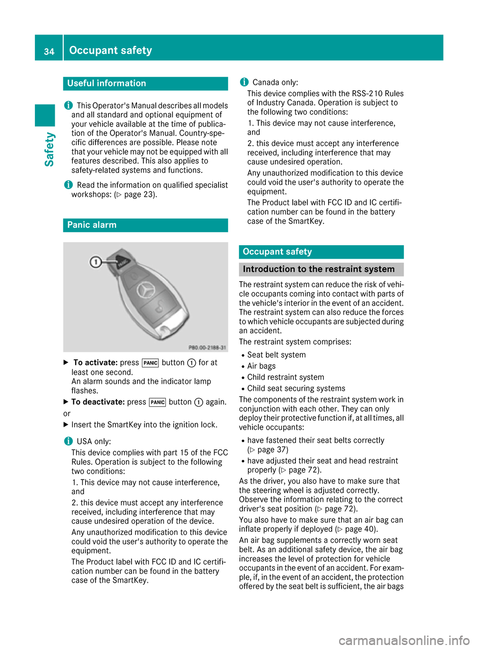MERCEDES-BENZ G-Class 2016 W463 Owners Manual Useful information
i
This Operators Manual describes all models
and all standard and optional equipment of
your vehicle available at the time of publica-
tion of the Operators Manual. Country-spe-
c MERCEDES-BENZ G-Class 2016 W463 Owners Manual Useful information
i
This Operators Manual describes all models
and all standard and optional equipment of
your vehicle available at the time of publica-
tion of the Operators Manual. Country-spe-
c