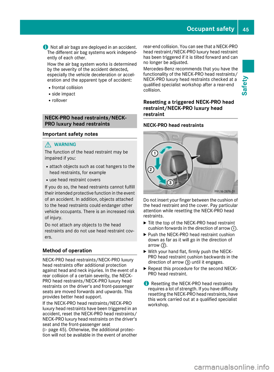 MERCEDES-BENZ G-Class 2016 W463 Service Manual iNot all air bags are deployed in an accident.
The different air bag systems work independ-
ently of each other.
How the air bag system works is determined
by the severity of the accident detected,
es MERCEDES-BENZ G-Class 2016 W463 Service Manual iNot all air bags are deployed in an accident.
The different air bag systems work independ-
ently of each other.
How the air bag system works is determined
by the severity of the accident detected,
es