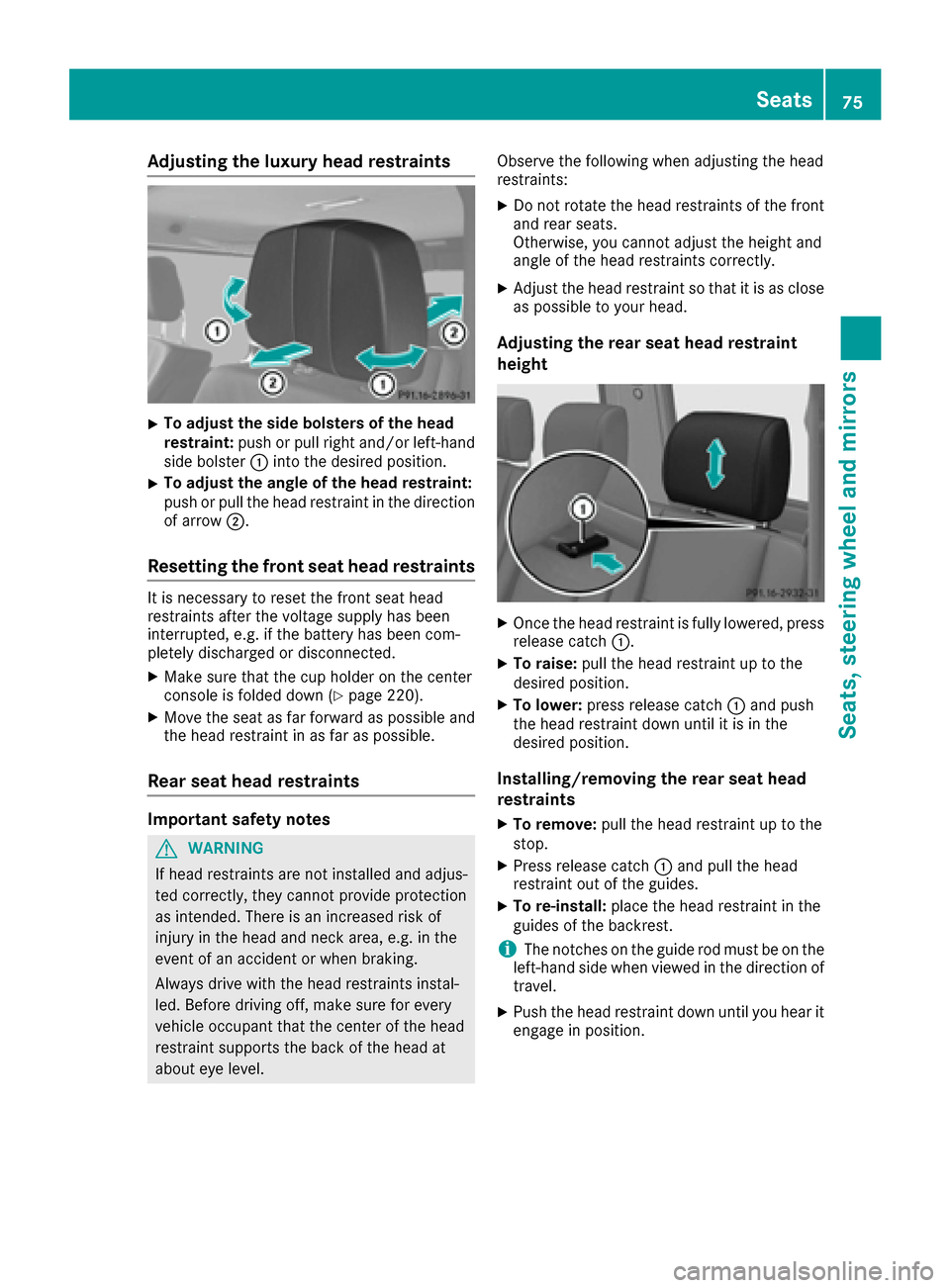 MERCEDES-BENZ G-Class 2016 W463 Manual PDF Adjusting the luxury head restraints
XTo adjust thesid ebolsters of th ehea d
restraint: push or pull right and/o rleft-han d
side bolste r: intoth edesired position .
XTo adjust theangle of th ehea d MERCEDES-BENZ G-Class 2016 W463 Manual PDF Adjusting the luxury head restraints
XTo adjust thesid ebolsters of th ehea d
restraint: push or pull right and/o rleft-han d
side bolste r: intoth edesired position .
XTo adjust theangle of th ehea d