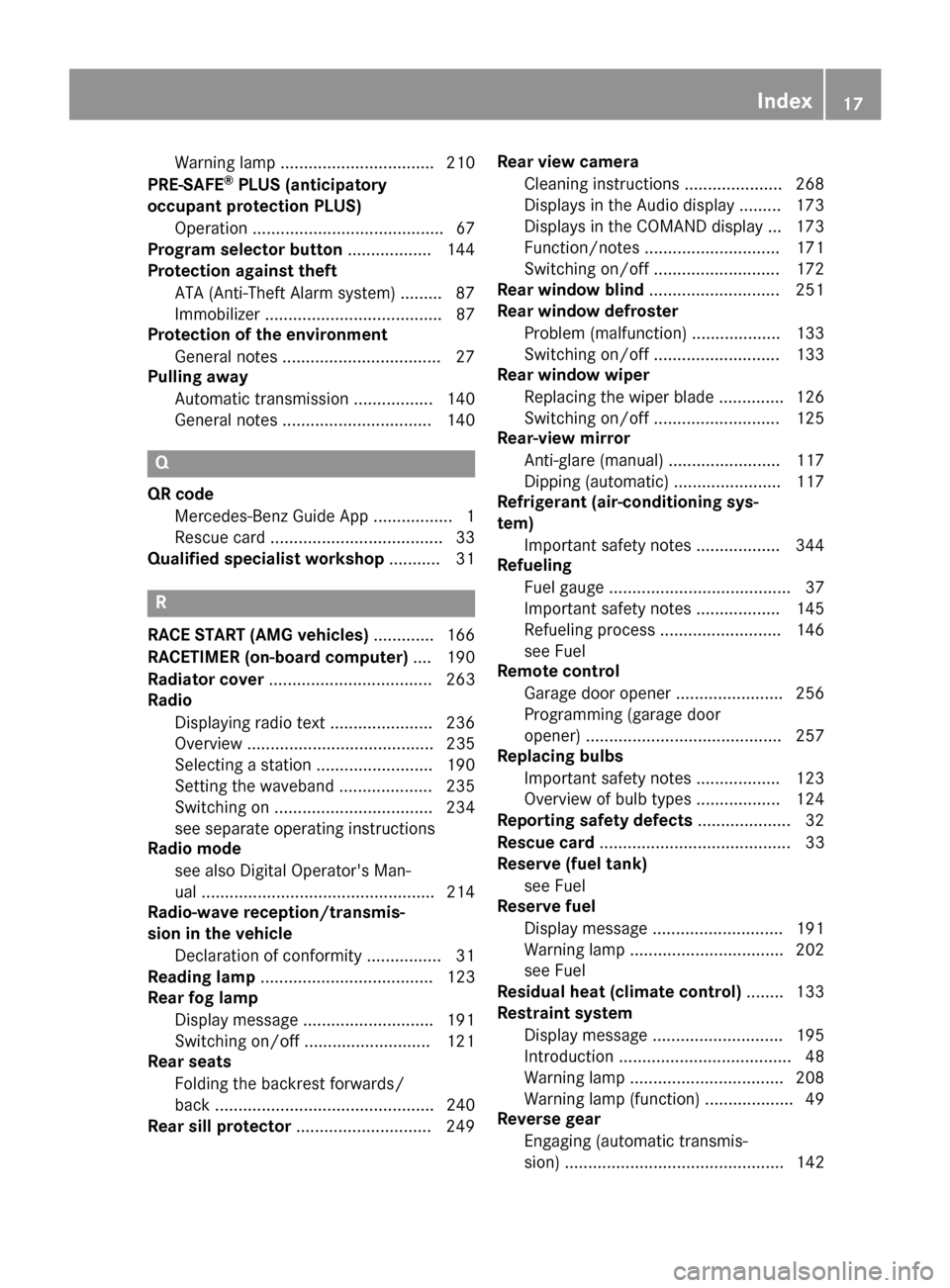 MERCEDES-BENZ E-Class SEDAN 2016 W213 Owners Manual Warning lamp ................................. 210
PRE-SAFE®PLUS (anticipatory
occupant protection PLUS)
Operation ......................................... 67
Program selector button ...............