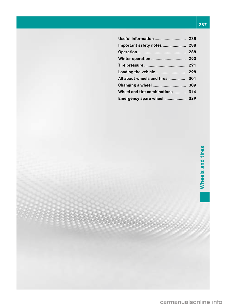MERCEDES-BENZ E-Class WAGON 2016 W213 Owners Manual Useful information............................288
Important safety notes .....................288
Operation ........................................... 288
Winter operation ........................... MERCEDES-BENZ E-Class WAGON 2016 W213 Owners Manual Useful information............................288
Important safety notes .....................288
Operation ........................................... 288
Winter operation ...........................