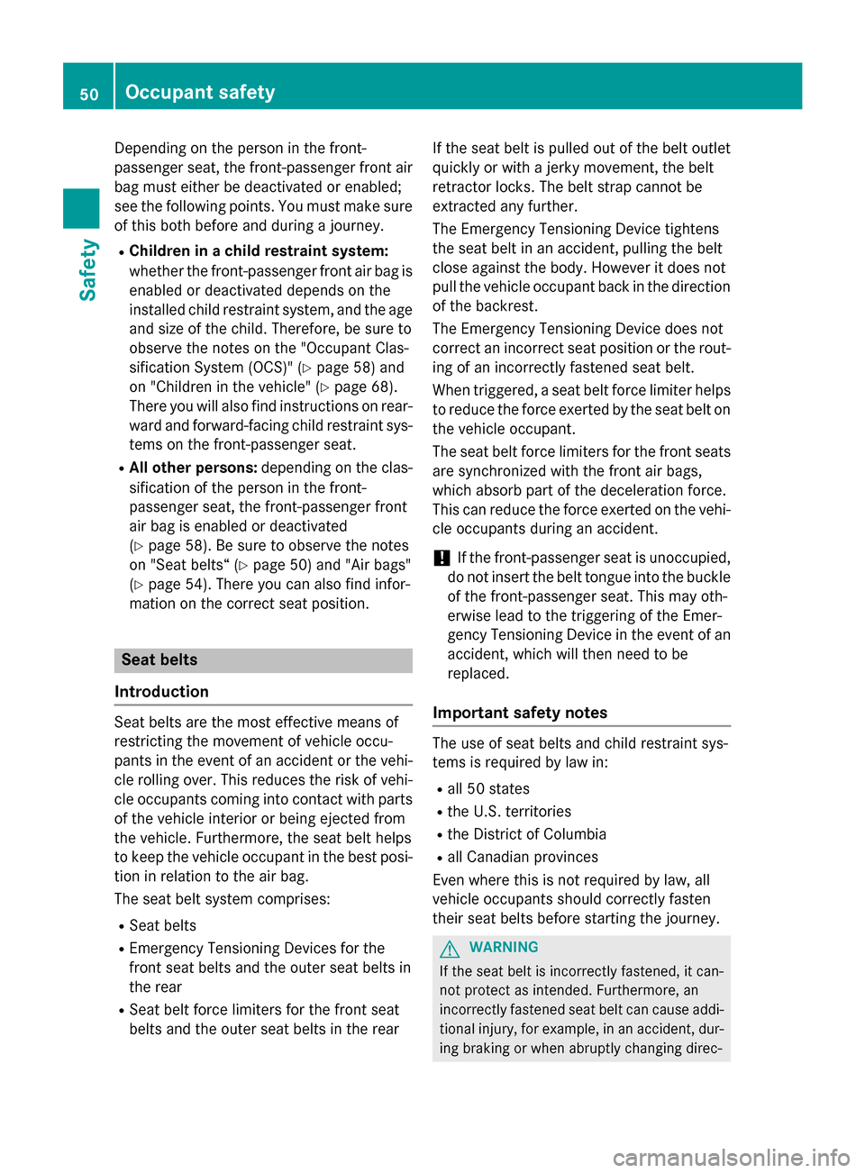 MERCEDES-BENZ E-Class WAGON 2016 W213 Workshop Manual Depending on the person in the front-
passenger seat, the front-passenger front air
bag must either be deactivated or enabled;
see the following points. You must make sure
of this both before and duri MERCEDES-BENZ E-Class WAGON 2016 W213 Workshop Manual Depending on the person in the front-
passenger seat, the front-passenger front air
bag must either be deactivated or enabled;
see the following points. You must make sure
of this both before and duri