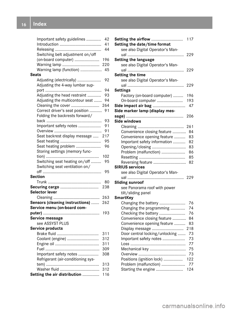 MERCEDES-BENZ E-Class COUPE 2016 C207 User Guide Important safety guidelines .............42
Introduction .....................................4 1
Releasin g ......................................... 44
Switching belt adjustment on/off
(on-board com MERCEDES-BENZ E-Class COUPE 2016 C207 User Guide Important safety guidelines .............42
Introduction .....................................4 1
Releasin g ......................................... 44
Switching belt adjustment on/off
(on-board com
