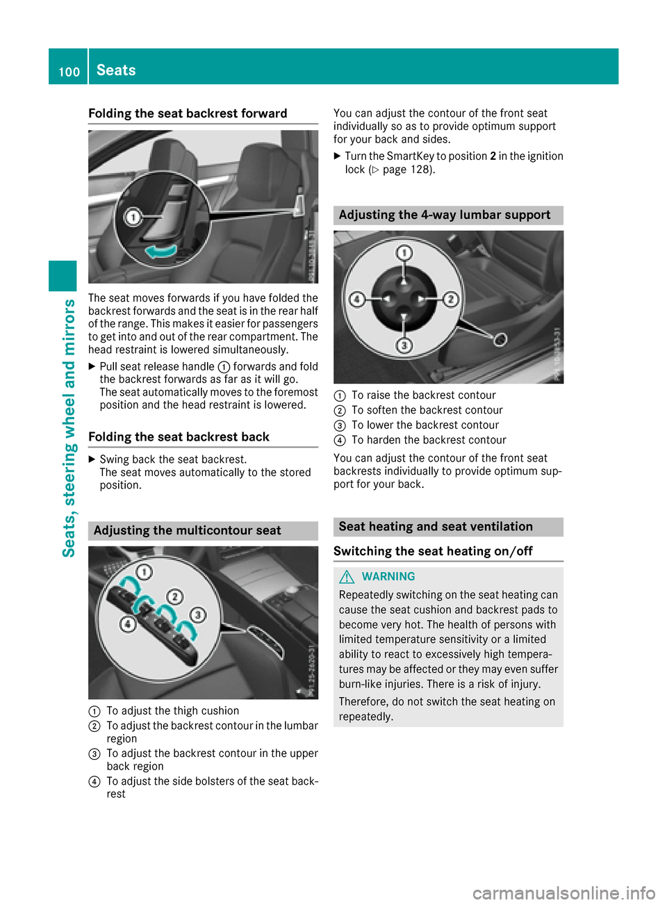 MERCEDES-BENZ E-Class CABRIOLET 2016 C207 Owners Manual Folding the seat backrest forward
The seat moves forwards if you have folded the
backrest forwards and th eseat is in th erear half
of th erange. This makes it easie rfor passenger s
to get int oand o MERCEDES-BENZ E-Class CABRIOLET 2016 C207 Owners Manual Folding the seat backrest forward
The seat moves forwards if you have folded the
backrest forwards and th eseat is in th erear half
of th erange. This makes it easie rfor passenger s
to get int oand o