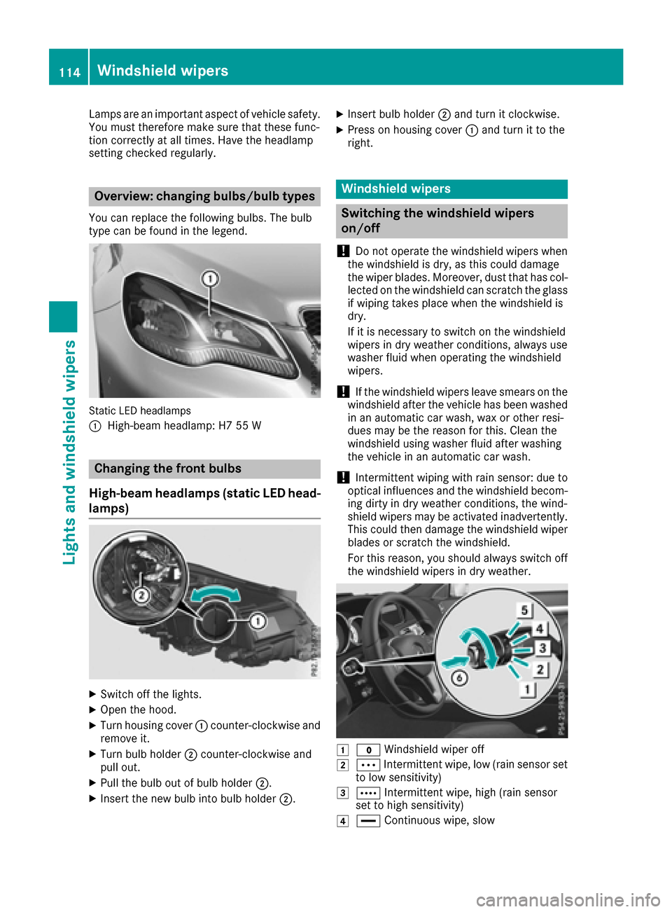 MERCEDES-BENZ E-Class CABRIOLET 2016 C207 Owners Manual Lamps are an important aspect of vehicle safety.
You must therefore make sure that these func-
tion correctly at all times. Have the headlamp
setting checked regularly.
Overview: changing bulbs/bulb t