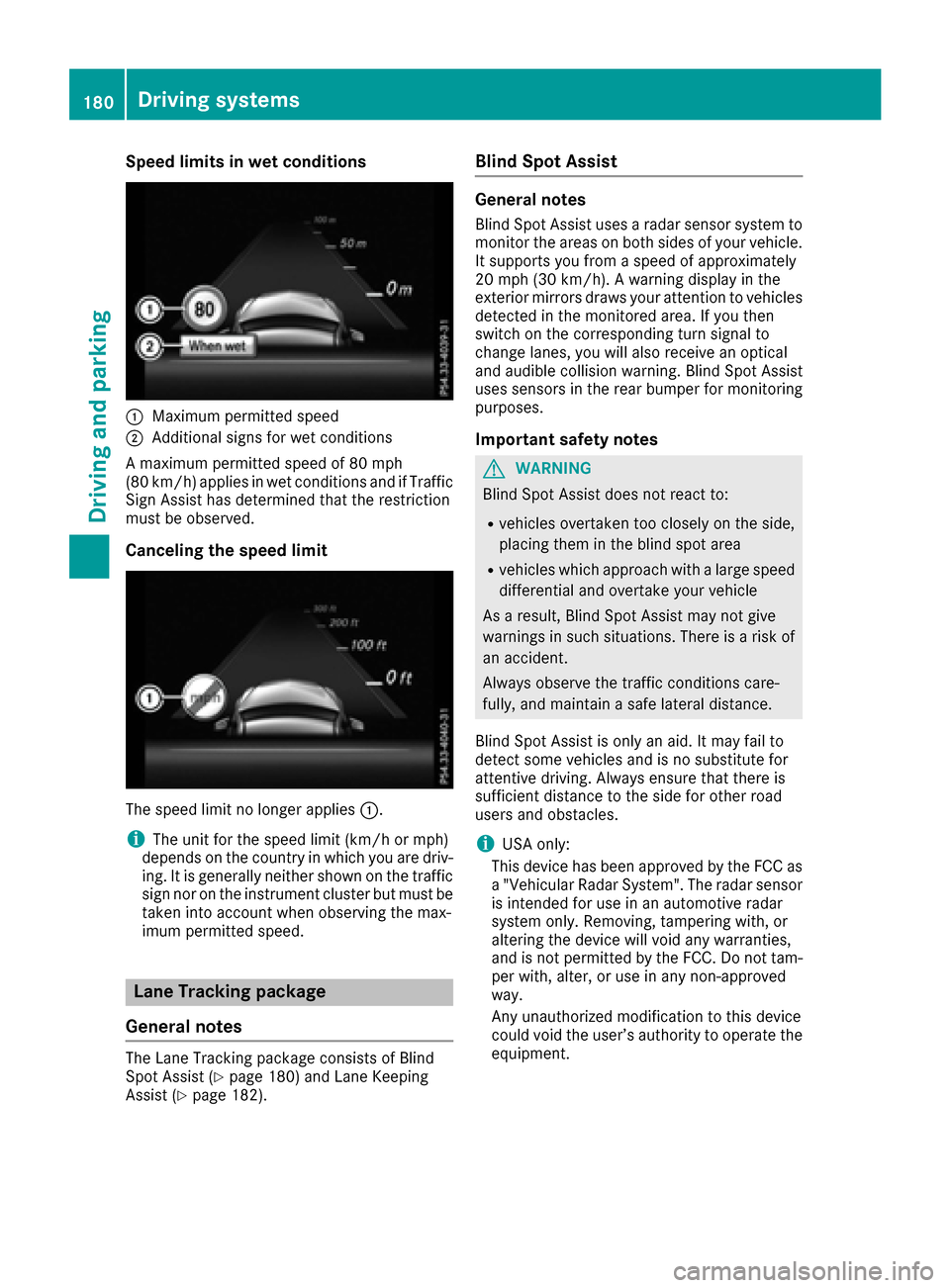 MERCEDES-BENZ E-Class CABRIOLET 2016 C207 User Guide Speed limits in wet conditions
:Maximum permitted speed
;Additional signs for wet conditions
A maximum permitted speed of 80 mph
(80 km/h) applies in wet conditions and if Traffic
Sign Assist has dete