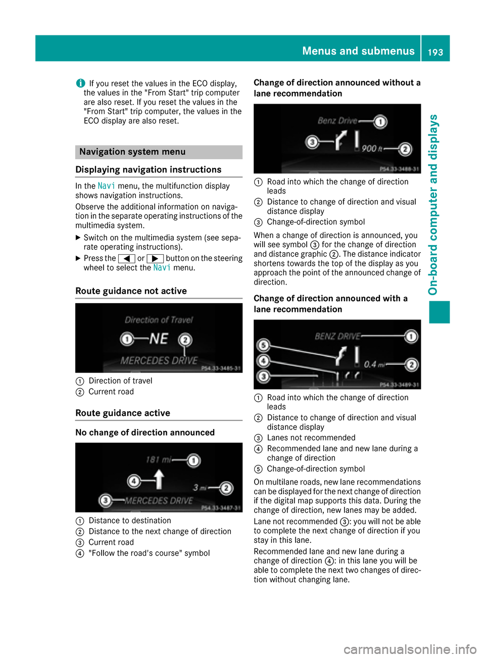 MERCEDES-BENZ E-Class CABRIOLET 2016 C207 Owners Manual iIf you reset the values in the ECO display,
the values in the "From Start" trip computer
are also reset. If you reset the values in the
"From Start" trip computer, the values in the
ECO display are a MERCEDES-BENZ E-Class CABRIOLET 2016 C207 Owners Manual iIf you reset the values in the ECO display,
the values in the "From Start" trip computer
are also reset. If you reset the values in the
"From Start" trip computer, the values in the
ECO display are a