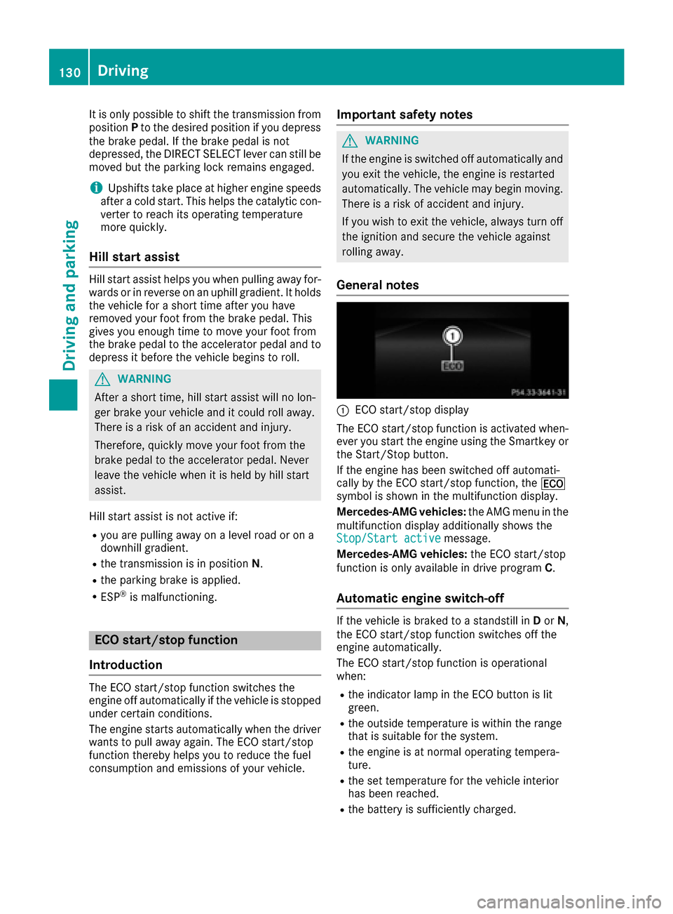 MERCEDES-BENZ CLS-Class 2016 W218 Owners Manual It is only possible to shift the transmission from
positionPto the desired position if you depress
the brake pedal. If the brake pedal is not
depressed, the DIRECT SELECT lever can still be
moved but MERCEDES-BENZ CLS-Class 2016 W218 Owners Manual It is only possible to shift the transmission from
positionPto the desired position if you depress
the brake pedal. If the brake pedal is not
depressed, the DIRECT SELECT lever can still be
moved but