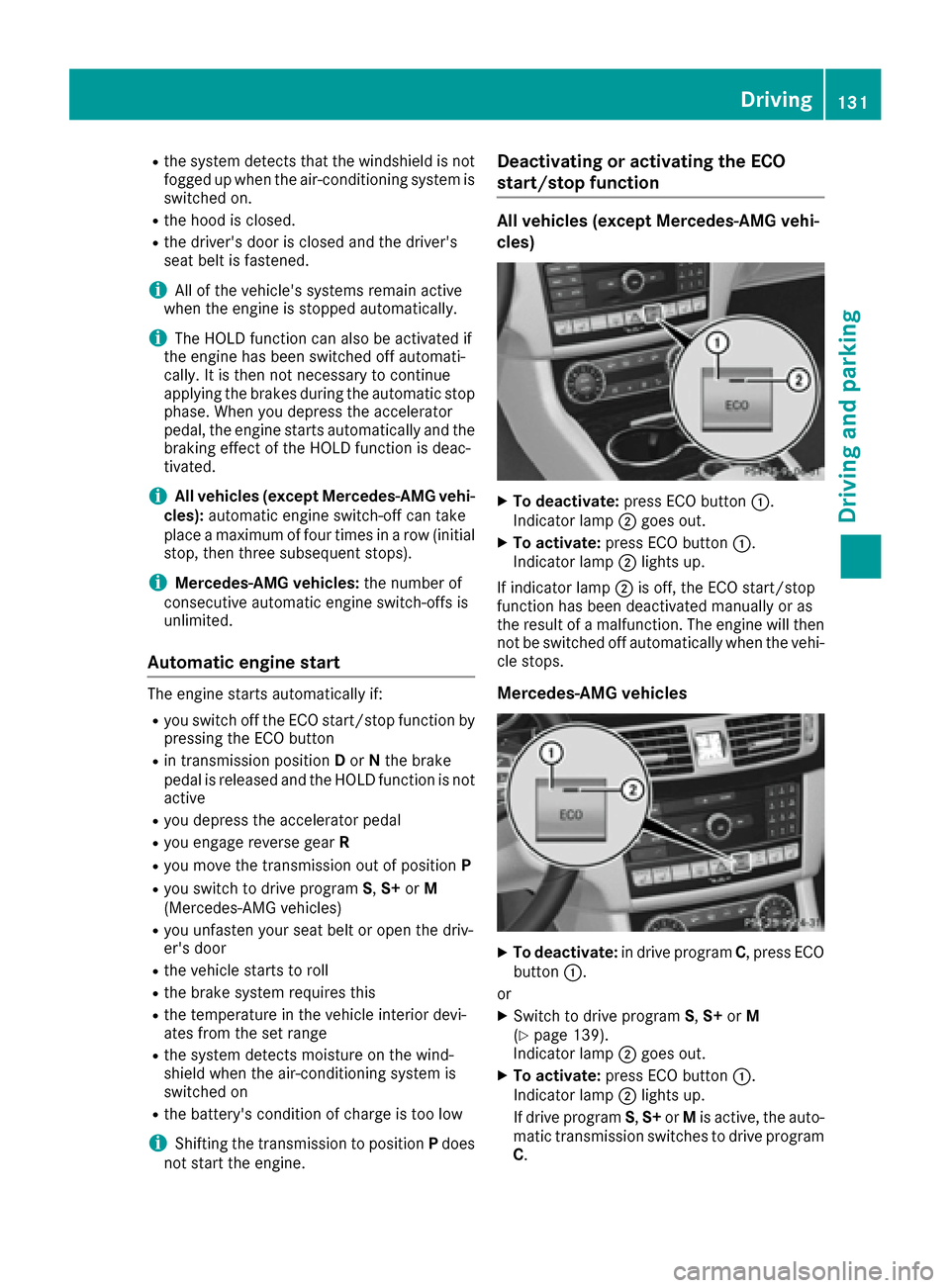 MERCEDES-BENZ CLS-Class 2016 W218 Owners Manual Rthe system detects that the windshield is not
fogged up when the air-conditioning system isswitched on.
Rthe hood is closed.
Rthe drivers door is closed and the drivers
seat belt is fastened.
iAll MERCEDES-BENZ CLS-Class 2016 W218 Owners Manual Rthe system detects that the windshield is not
fogged up when the air-conditioning system isswitched on.
Rthe hood is closed.
Rthe drivers door is closed and the drivers
seat belt is fastened.
iAll
