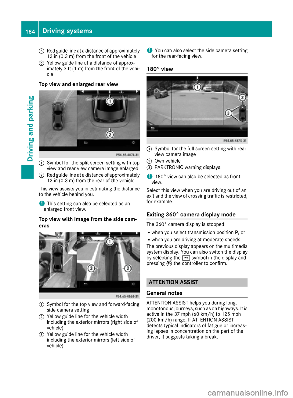 MERCEDES-BENZ CLS-Class 2016 W218 Owners Manual ARed guide lineat adistanc eof approximately
12 in (0.3m) from the front of the vehicle
BYellow guide line at a distance of approx-
imately 3 ft (1 m)from the front of the vehi-
cle
Top view and enlar MERCEDES-BENZ CLS-Class 2016 W218 Owners Manual ARed guide lineat adistanc eof approximately
12 in (0.3m) from the front of the vehicle
BYellow guide line at a distance of approx-
imately 3 ft (1 m)from the front of the vehi-
cle
Top view and enlar