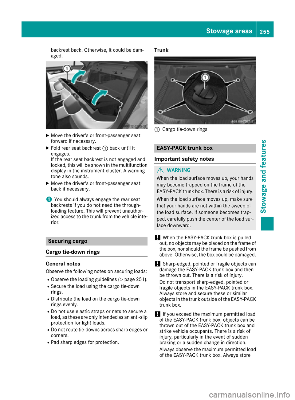 MERCEDES-BENZ CLS-Class 2016 W218 Owners Manual backrest back. Otherwise, it could be dam-
aged.
XMove the drivers or front-passenger seat
forward if necessary.
XFold rear seat backrest:back until it
engages.
If the rear seat backrest is not engag MERCEDES-BENZ CLS-Class 2016 W218 Owners Manual backrest back. Otherwise, it could be dam-
aged.
XMove the drivers or front-passenger seat
forward if necessary.
XFold rear seat backrest:back until it
engages.
If the rear seat backrest is not engag