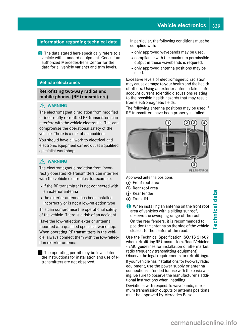 MERCEDES-BENZ CLS-Class 2016 W218 Owners Manual Information regarding technical data
i
The dat astate dher especifically refers to a
vehicl ewit hstandard equipment. Consult an
authorize dMercedes-Ben zCente rfor th e
dat afor all vehicl evariants MERCEDES-BENZ CLS-Class 2016 W218 Owners Manual Information regarding technical data
i
The dat astate dher especifically refers to a
vehicl ewit hstandard equipment. Consult an
authorize dMercedes-Ben zCente rfor th e
dat afor all vehicl evariants