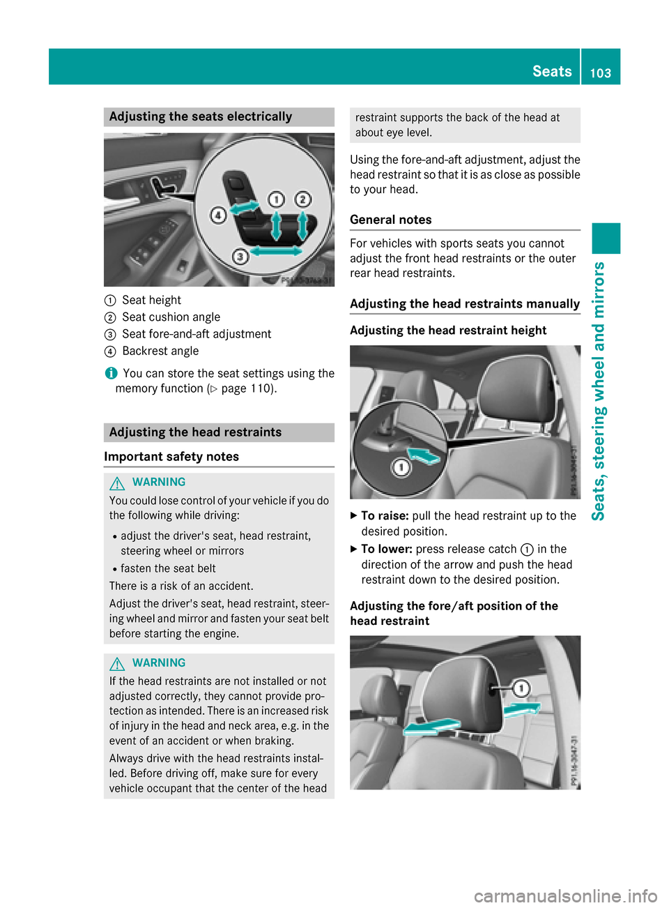 MERCEDES-BENZ CLA-Class 2016 C117 Owners Manual Adjusting the seats electrically
:Seat height
;Seat cushion angle
=Seat fore-and-aftadjustmen t
?Backrest angle
iYou can store th eseat setting susin gth e
memory function (
Ypage 110).
Adjusting the MERCEDES-BENZ CLA-Class 2016 C117 Owners Manual Adjusting the seats electrically
:Seat height
;Seat cushion angle
=Seat fore-and-aftadjustmen t
?Backrest angle
iYou can store th eseat setting susin gth e
memory function (
Ypage 110).
Adjusting the