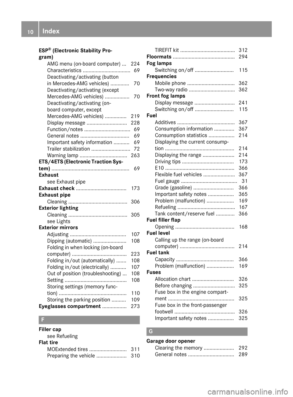 MERCEDES-BENZ CLA-Class 2016 C117 Owners Manual ESP®(Electronic Stability Pro-
gram)
AMG menu (on-board computer) .. .224
Characteristics ................................. 69
Deactivating/activating (button
in Mercedes-AMG vehicles) ............. 