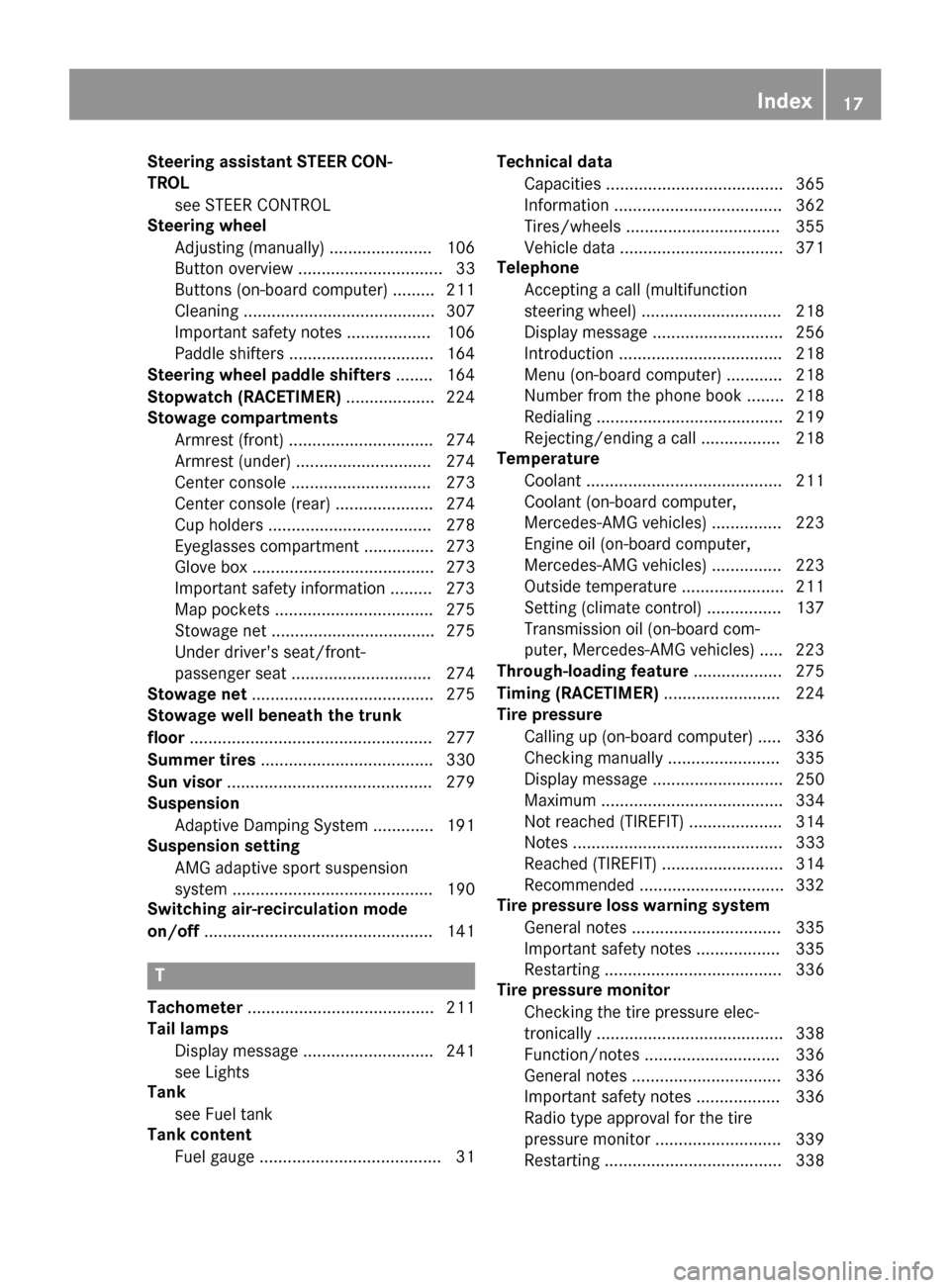 MERCEDES-BENZ CLA-Class 2016 C117 Owners Manual Steering assistant STEER CON-
TROLsee STEER CONTROL
Steering wheel
Adjusting (manually) ......................1 06
Button overview ............................... 33
Buttons (on-board computer) ......