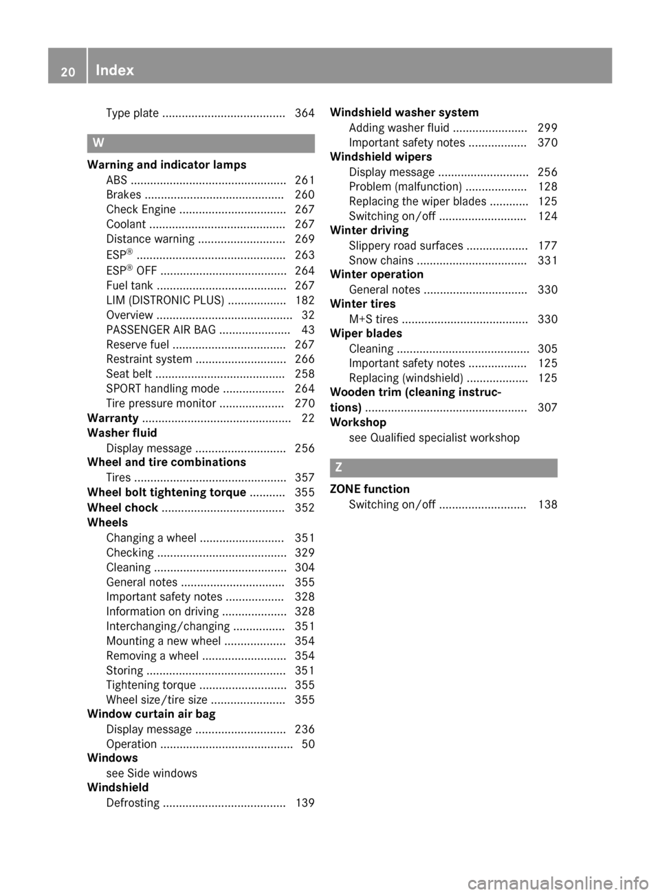 MERCEDES-BENZ CLA-Class 2016 C117 Owners Manual Type plate ...................................... 364
W
Warning and indicator lampsABS ................................................ 261
Brakes ...........................................2 60
Check