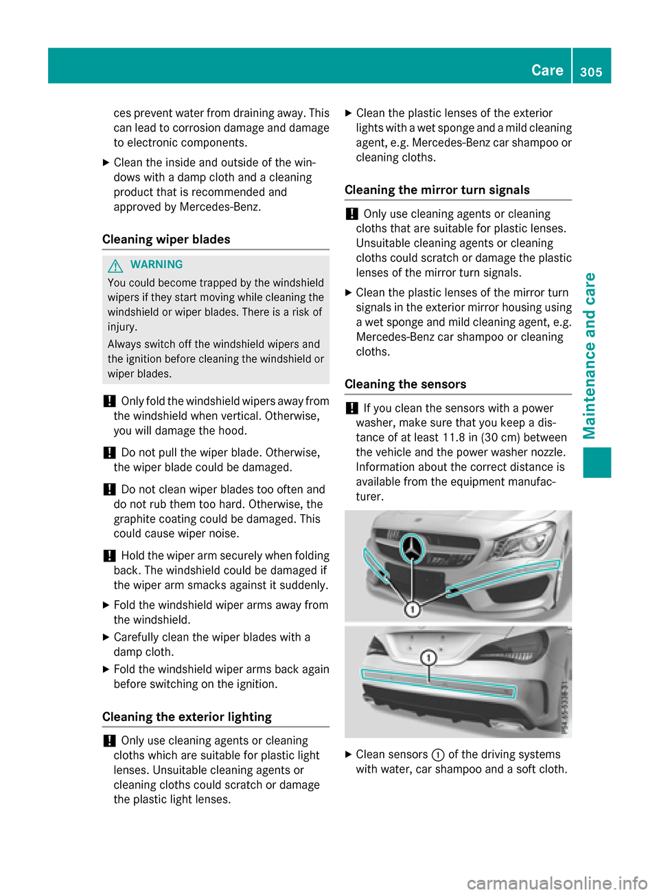 MERCEDES-BENZ CLA-Class 2016 C117 Owners Guide ces prevent water from draining away. This
can lead to corrosion damage and damage
to electronic components.
XClean the inside and outside of the win-
dows with a damp cloth and a cleaning
product tha MERCEDES-BENZ CLA-Class 2016 C117 Owners Guide ces prevent water from draining away. This
can lead to corrosion damage and damage
to electronic components.
XClean the inside and outside of the win-
dows with a damp cloth and a cleaning
product tha