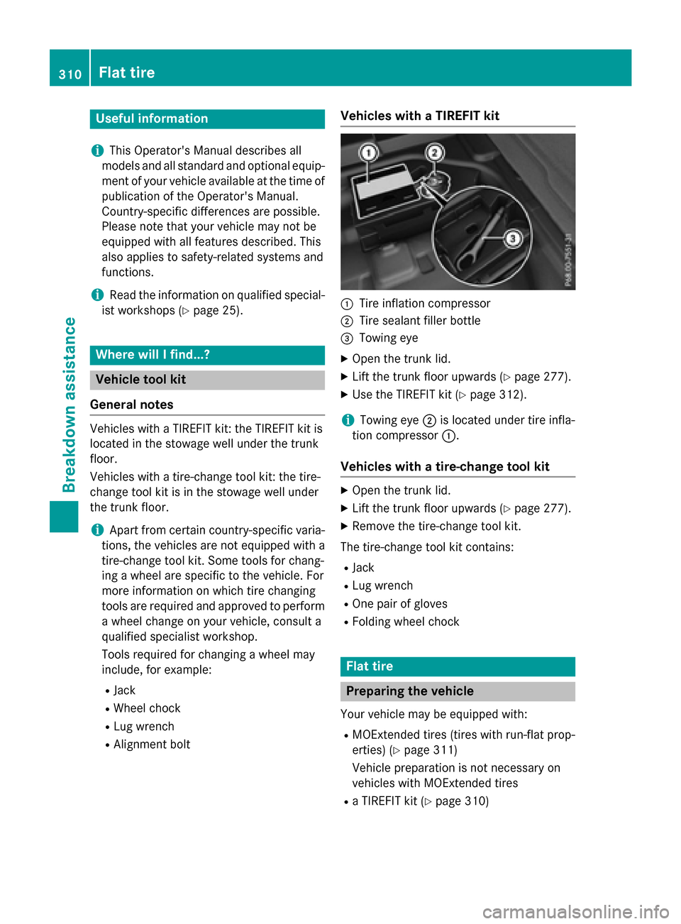 MERCEDES-BENZ CLA-Class 2016 C117 Owners Manual Useful information
i
This Operators Manual describes all
models and all standard and optional equip-
ment of your vehicle available at the time of
publication of the Operators Manual.
Country-specif MERCEDES-BENZ CLA-Class 2016 C117 Owners Manual Useful information
i
This Operators Manual describes all
models and all standard and optional equip-
ment of your vehicle available at the time of
publication of the Operators Manual.
Country-specif