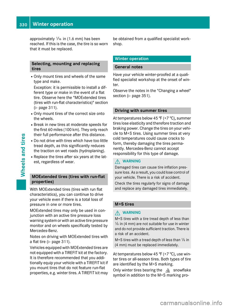 MERCEDES-BENZ CLA-Class 2016 C117 Owners Manual approximatelyáin(1.6 mm )ha sbeen
re ached. If this is the case, the tire is so worn
that it must be replaced.
Selecting, mounting and replacing
tires
ROnly mount tires and wheels of the same
type an MERCEDES-BENZ CLA-Class 2016 C117 Owners Manual approximatelyáin(1.6 mm )ha sbeen
re ached. If this is the case, the tire is so worn
that it must be replaced.
Selecting, mounting and replacing
tires
ROnly mount tires and wheels of the same
type an
