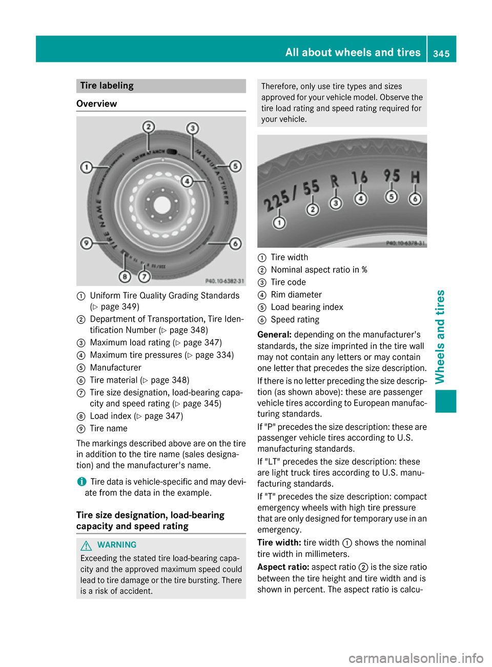 MERCEDES-BENZ CLA-Class 2016 C117 Owners Manual Tire labeling
Overview
:Uniform Tire Quality Grading Standards
(
Ypage 349)
;Department of Transportation, Tire Iden-
tification Number (
Ypage 348)
=Maximum load rating (Ypage 347)
?Maximum tire pres MERCEDES-BENZ CLA-Class 2016 C117 Owners Manual Tire labeling
Overview
:Uniform Tire Quality Grading Standards
(
Ypage 349)
;Department of Transportation, Tire Iden-
tification Number (
Ypage 348)
=Maximum load rating (Ypage 347)
?Maximum tire pres