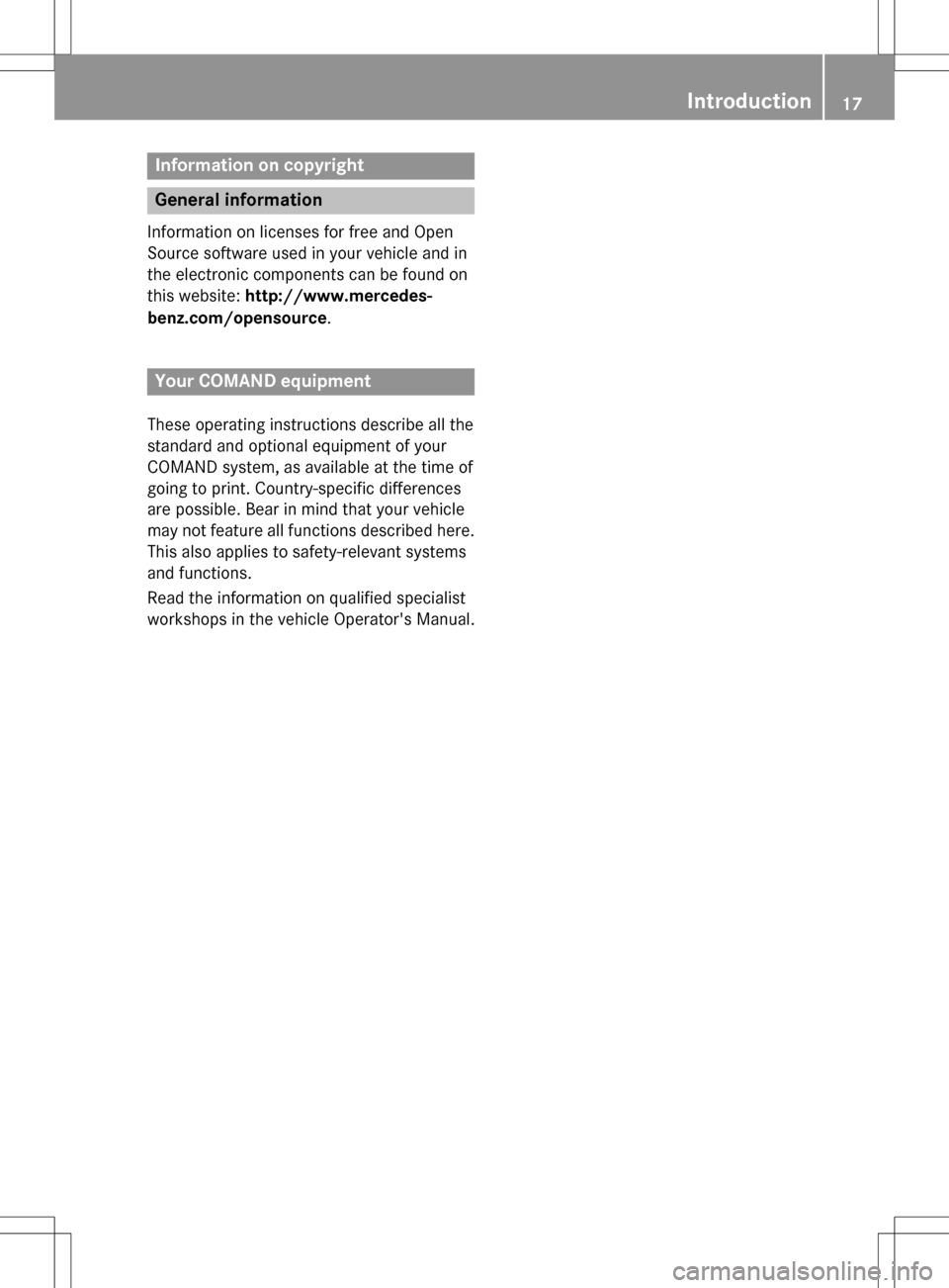 MERCEDES-BENZ B-Class 2016 W246 Comand Manual Information on copyright
General information
Information on licenses for free and Open
So urce software used in your vehicle and in
the electronic components can be found on
th is websit e:http://www. MERCEDES-BENZ B-Class 2016 W246 Comand Manual Information on copyright
General information
Information on licenses for free and Open
So urce software used in your vehicle and in
the electronic components can be found on
th is websit e:http://www.