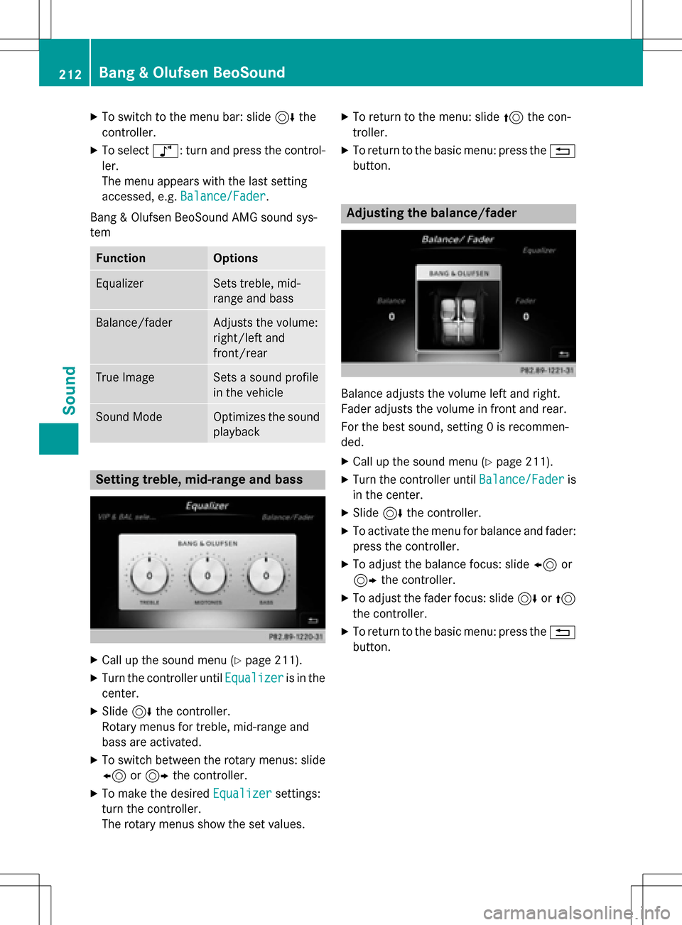 MERCEDES-BENZ B-Class 2016 W246 Comand Manual XTo switch to the menu bar: slide6the
controller.
XTo select à: turn and press the control-
ler.
The menu appears with the last setting
accessed, e.g. Balance/Fader
.
Bang & Olufsen BeoSound AMG soun