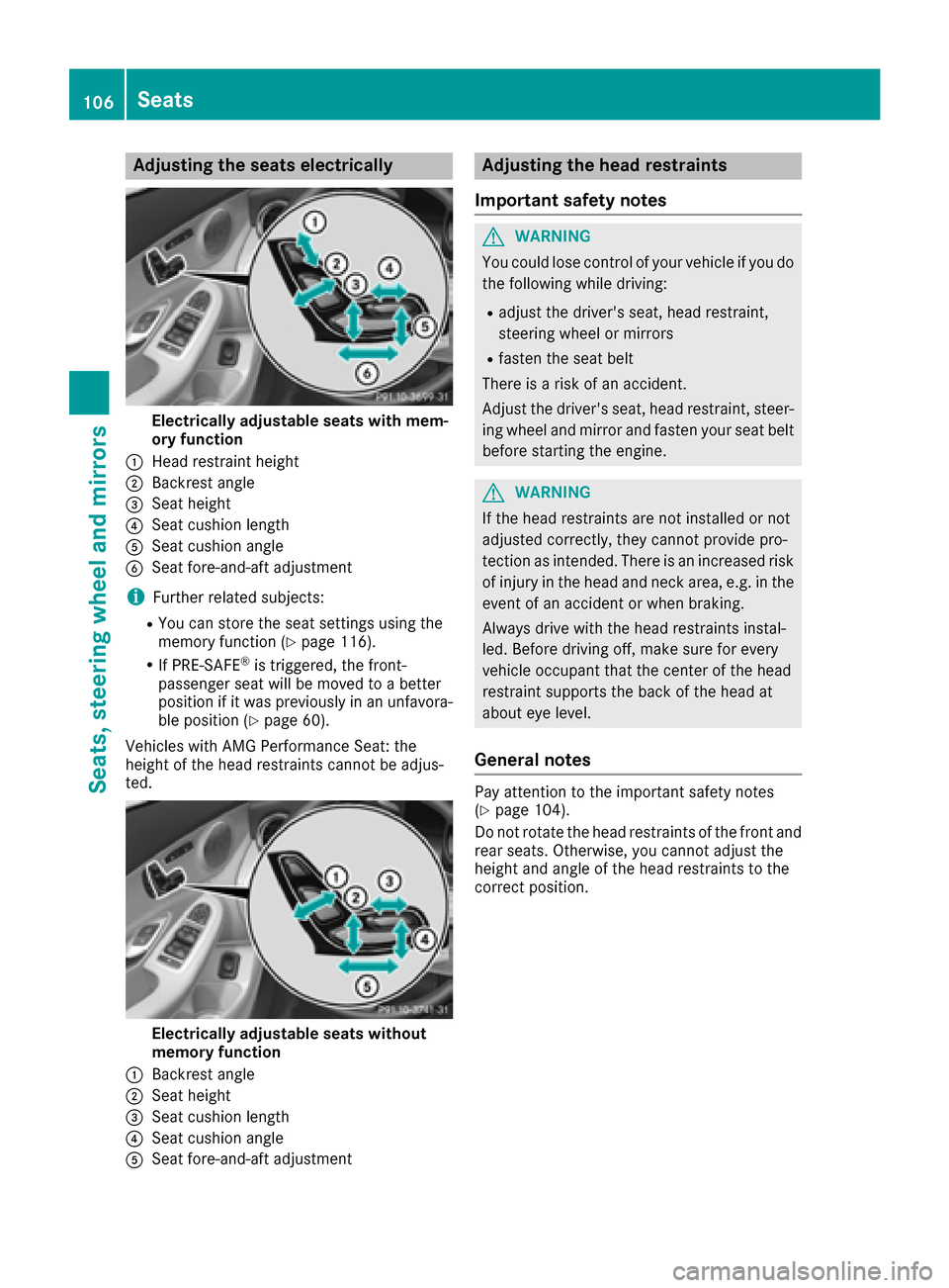 MERCEDES-BENZ C-Class SEDAN 2016 W205 Owners Manual Adjusting the seats electrically
Electricallyadjustabl eseats wit hmem -
ory function
:Hea drestrain theight
;Backrest angle
=Seat height
?Seat cushion lengt h
ASeat cushion angle
BSeat fore-and-aftad MERCEDES-BENZ C-Class SEDAN 2016 W205 Owners Manual Adjusting the seats electrically
Electricallyadjustabl eseats wit hmem -
ory function
:Hea drestrain theight
;Backrest angle
=Seat height
?Seat cushion lengt h
ASeat cushion angle
BSeat fore-and-aftad