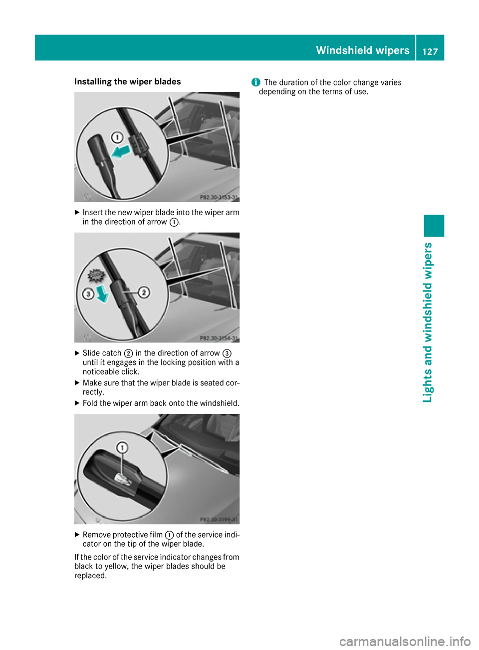 MERCEDES-BENZ C-Class SEDAN 2016 W205 Owners Manual Installing the wiper blades
XInsert the new wiper bladeinto thewiperarm
in the direction of arrow :.
XSlidecatch ;inthe direction of arrow =
unt il it engages inthe locking position with a
noticeable MERCEDES-BENZ C-Class SEDAN 2016 W205 Owners Manual Installing the wiper blades
XInsert the new wiper bladeinto thewiperarm
in the direction of arrow :.
XSlidecatch ;inthe direction of arrow =
unt il it engages inthe locking position with a
noticeable