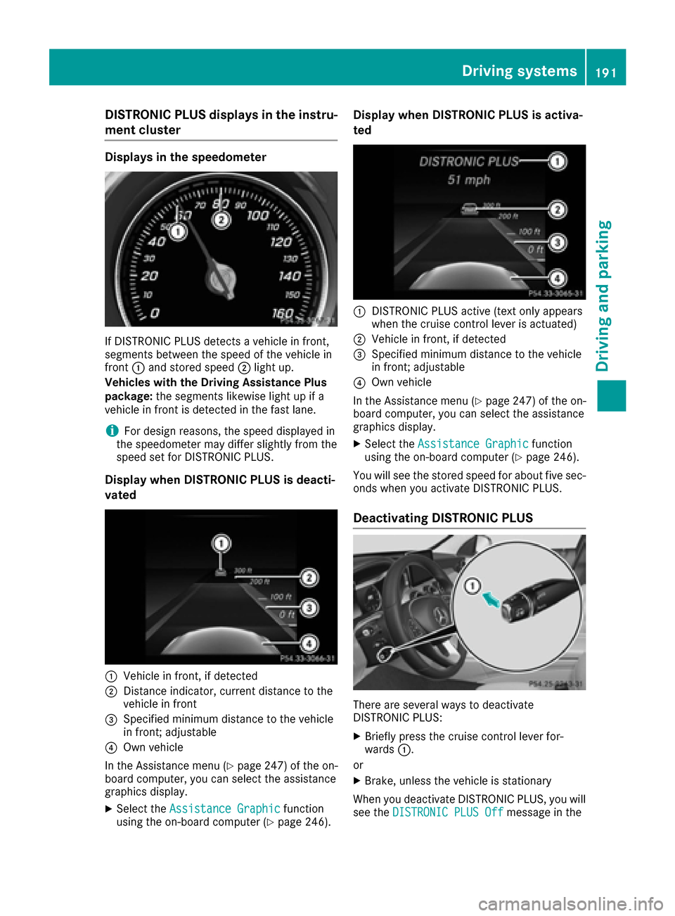 MERCEDES-BENZ C-Class SEDAN 2016 W205 Owners Manual DISTRONICPLUS display sin th einstru -
ment cluste r
Displaysin th espeedometer
If DISTRONIC PLU Sdetects avehicle in front,
segments between th espeed of th evehicle in
fron t: and stored speed ;ligh MERCEDES-BENZ C-Class SEDAN 2016 W205 Owners Manual DISTRONICPLUS display sin th einstru -
ment cluste r
Displaysin th espeedometer
If DISTRONIC PLU Sdetects avehicle in front,
segments between th espeed of th evehicle in
fron t: and stored speed ;ligh