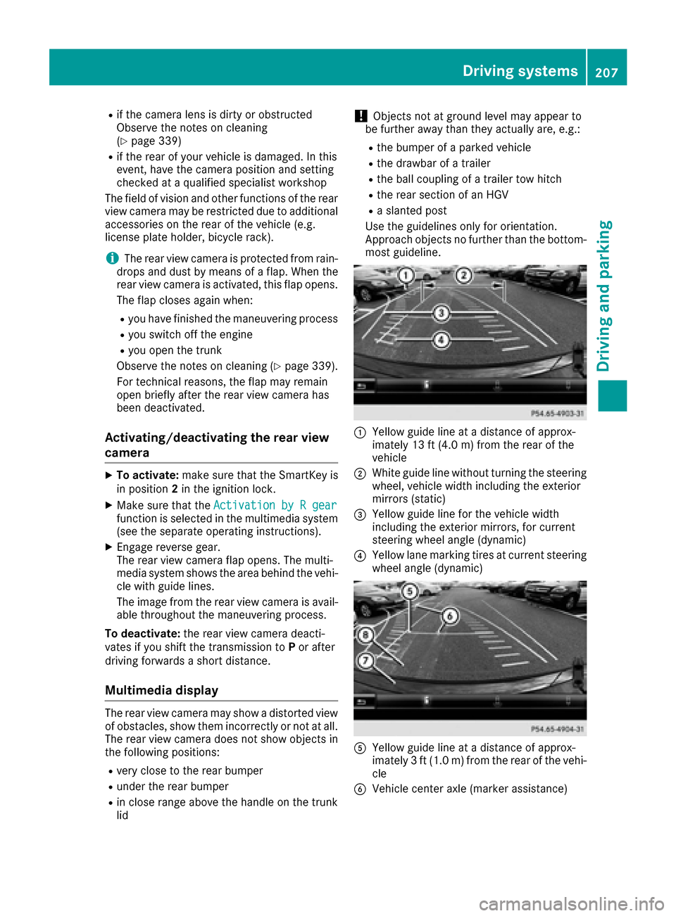 MERCEDES-BENZ C-Class SEDAN 2016 W205 User Guide Rif the camera lens is dirty or obstructed
Observe the notes on cleaning
(
Ypage 339)
Rif the rear of your vehicle is damaged. In this
event, have the camera position and setting
checked at a qualifie MERCEDES-BENZ C-Class SEDAN 2016 W205 User Guide Rif the camera lens is dirty or obstructed
Observe the notes on cleaning
(
Ypage 339)
Rif the rear of your vehicle is damaged. In this
event, have the camera position and setting
checked at a qualifie