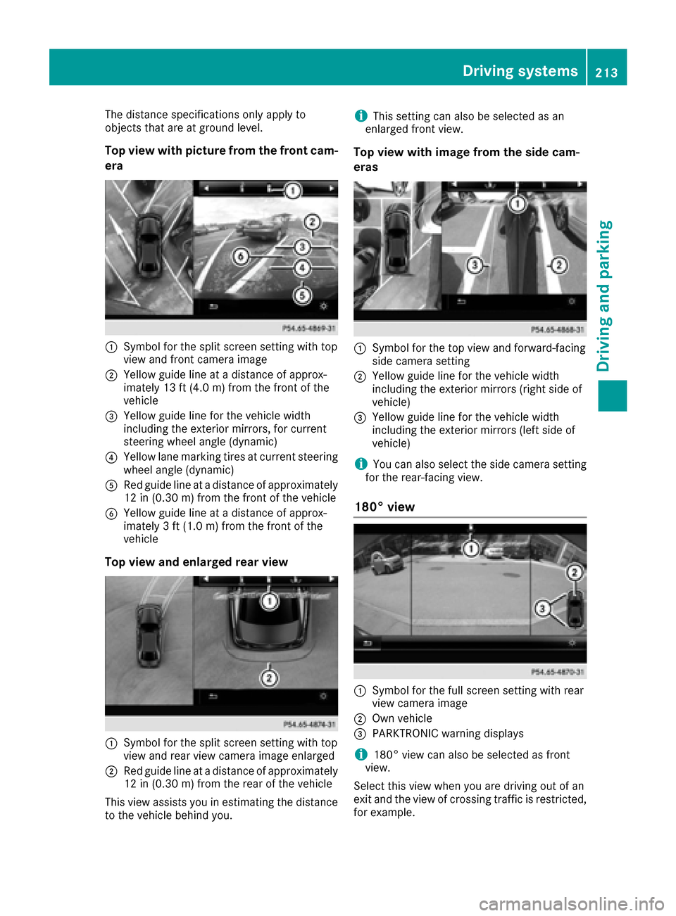MERCEDES-BENZ C-Class SEDAN 2016 W205 User Guide The distance specifications only apply to
objects that are at ground level.
Top view with picture from the front cam-
era
:Symbol for the split screen setting with top
view and front camera image
;Yel MERCEDES-BENZ C-Class SEDAN 2016 W205 User Guide The distance specifications only apply to
objects that are at ground level.
Top view with picture from the front cam-
era
:Symbol for the split screen setting with top
view and front camera image
;Yel