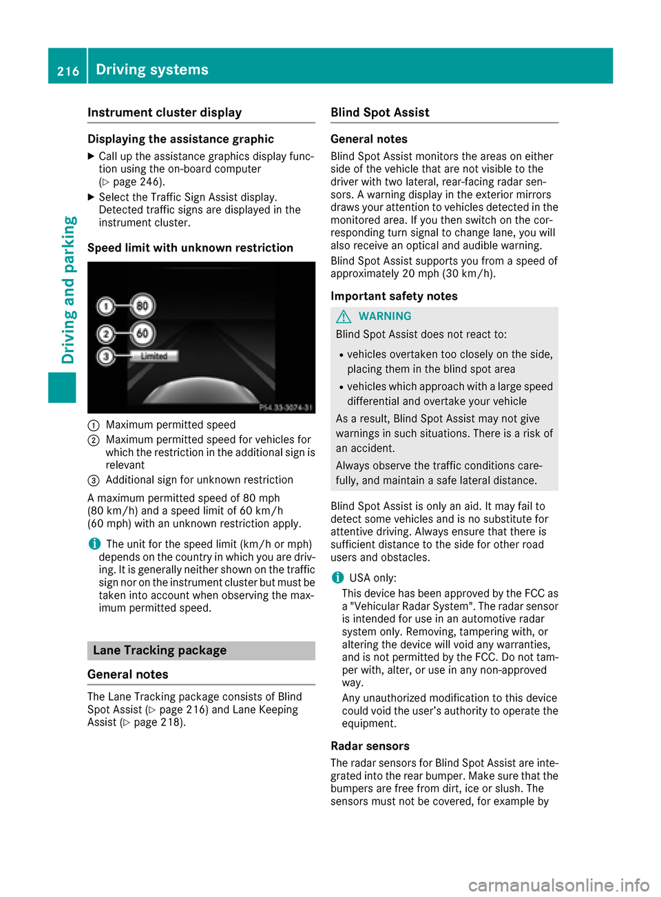 MERCEDES-BENZ C-Class SEDAN 2016 W205 Owners Manual Instrument cluster display
Displaying the assistance graphic
XCall up theassistanc egraphic sdisplay func-
tion usin gth eon-board computer
(
Ypage 246).
XSelec tth eTraffic Sig nAssist display.
Detec