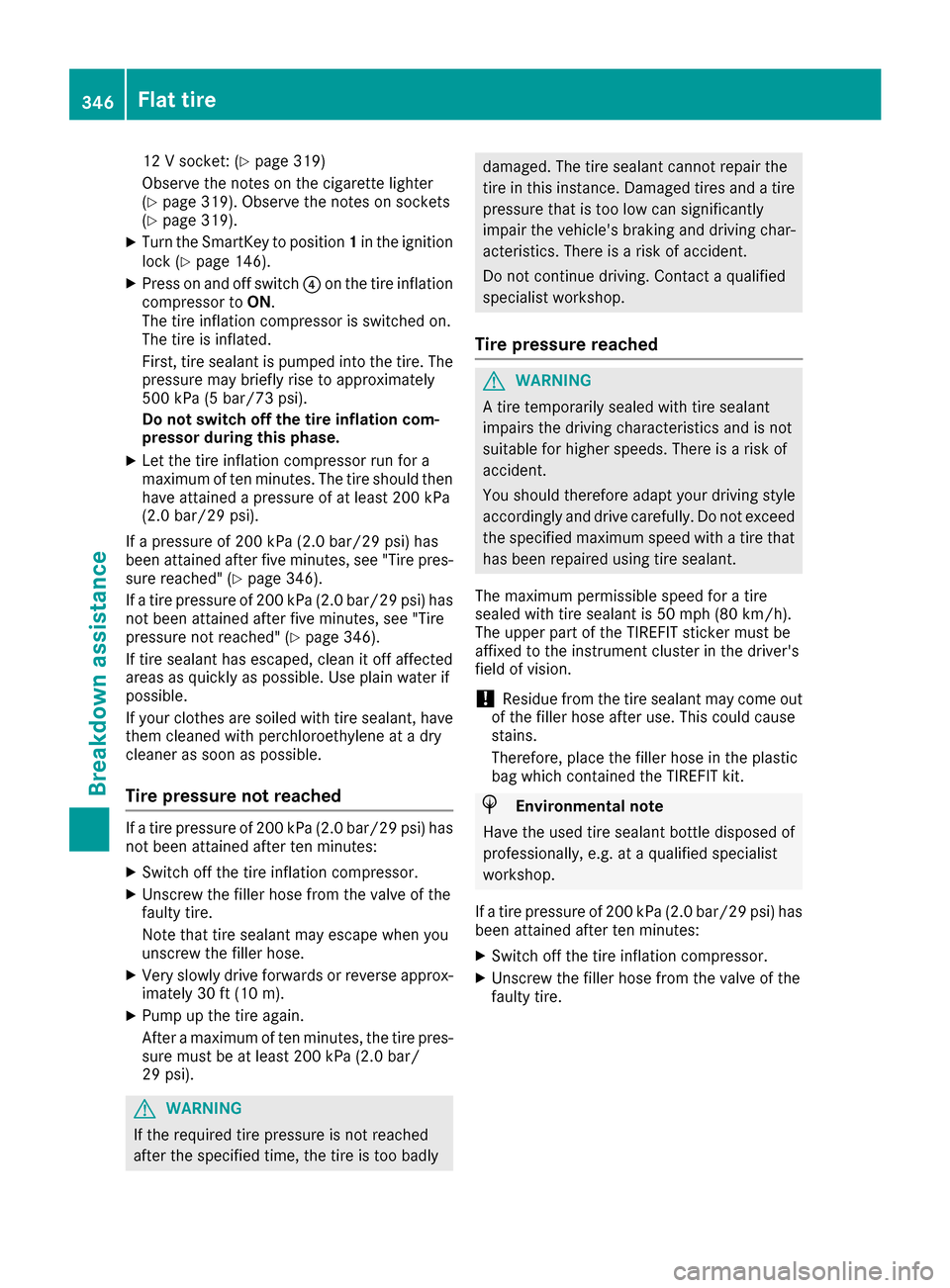 MERCEDES-BENZ C-Class SEDAN 2016 W205 User Guide 12 V socket: (Ypage 319)
Observe the notes on the cigarette lighter
(
Ypage 319). Observe the notes on sockets
(Ypage 319).
XTurn the SmartKey to position 1in the ignition
lock (Ypage 146).
XPress on 