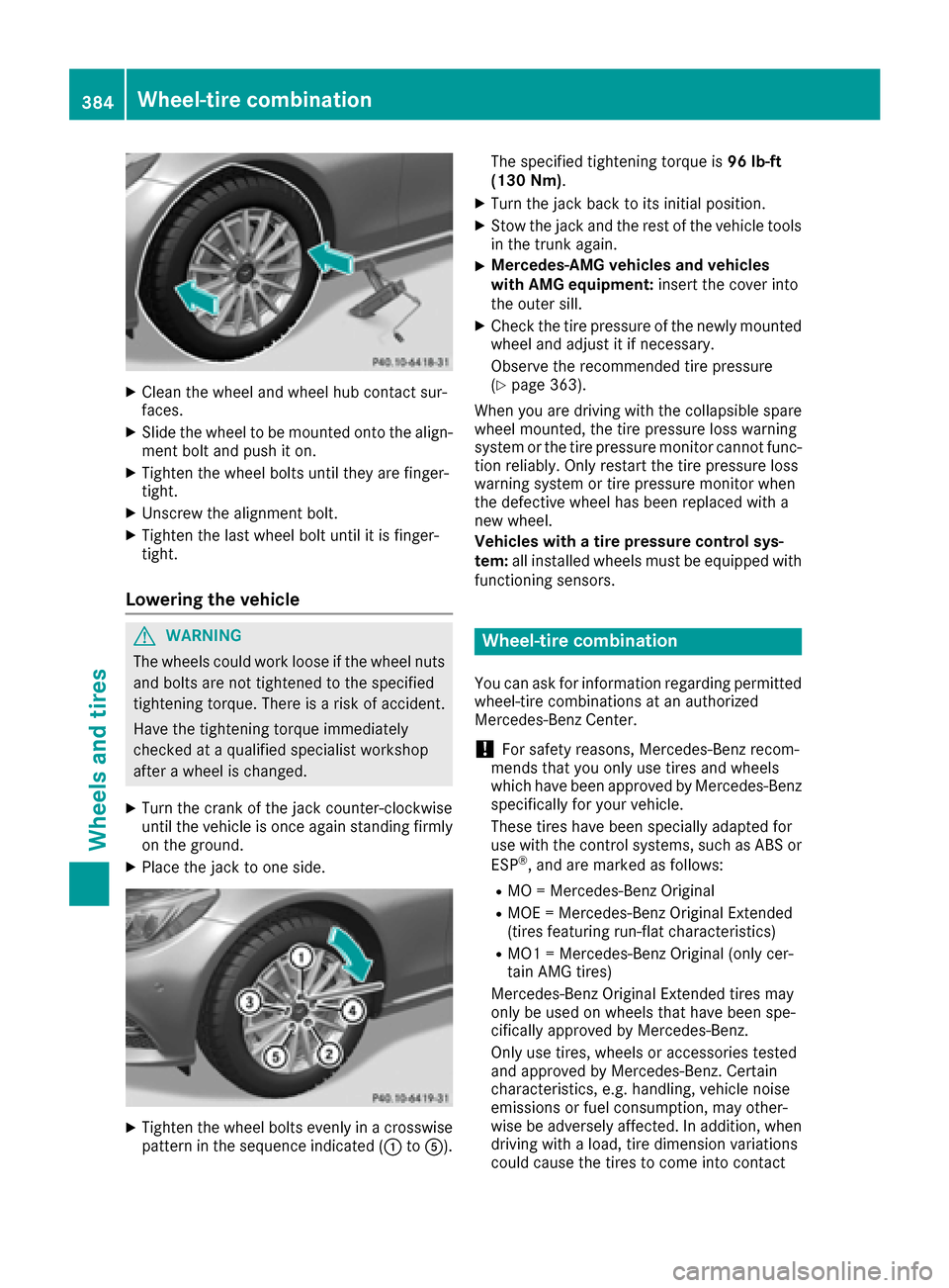 MERCEDES-BENZ C-Class SEDAN 2016 W205 Owners Manual XClean the wheel and wheel hub contact sur-
faces.
XSlide the wheel to bemounted onto the align-
ment boltand push iton.
XTighten the wheel bolts unt ilthey are finger-
tight.
XUnscrew the alignment b MERCEDES-BENZ C-Class SEDAN 2016 W205 Owners Manual XClean the wheel and wheel hub contact sur-
faces.
XSlide the wheel to bemounted onto the align-
ment boltand push iton.
XTighten the wheel bolts unt ilthey are finger-
tight.
XUnscrew the alignment b