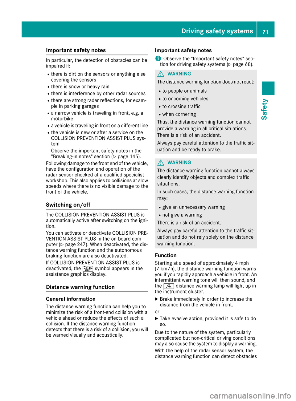 MERCEDES-BENZ C-Class SEDAN 2016 W205 Manual PDF Important safety notes
In particular, thedetection of obstacles can be
impaired if:
Rthere is dirt on th esensor sor anythin gelse
covering th esensor s
Rthere is snow or heav yrain
Rthere is interfer MERCEDES-BENZ C-Class SEDAN 2016 W205 Manual PDF Important safety notes
In particular, thedetection of obstacles can be
impaired if:
Rthere is dirt on th esensor sor anythin gelse
covering th esensor s
Rthere is snow or heav yrain
Rthere is interfer