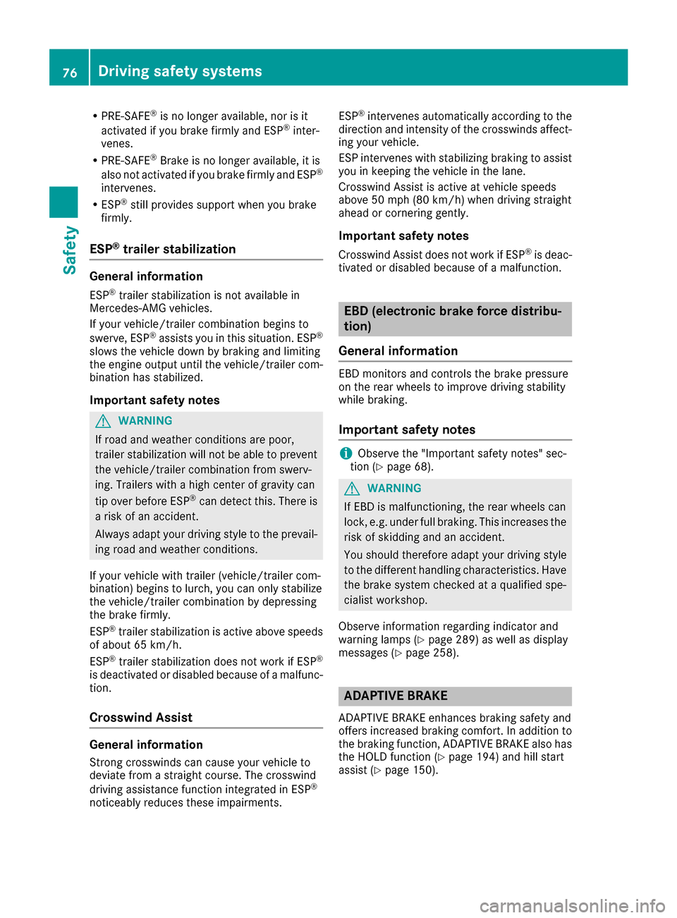 MERCEDES-BENZ C-Class SEDAN 2016 W205 Manual PDF RPRE-SAFE®is no longer available, nor is it
activated if you brake firmly and ESP®inter-
venes.
RPRE-SAFE®Brake is no longer available, it is
also not activated if you brake firmly and ESP®
interv