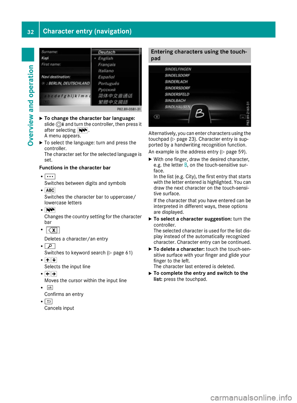 MERCEDES-BENZ C-Class SEDAN 2016 W205 Comand Manual XTo change the character bar language:
slide6and turn the controller, then press it
after selecting B.
A menu appears.
XTo select the language: turn and press the
controller.
The character set for the MERCEDES-BENZ C-Class SEDAN 2016 W205 Comand Manual XTo change the character bar language:
slide6and turn the controller, then press it
after selecting B.
A menu appears.
XTo select the language: turn and press the
controller.
The character set for the