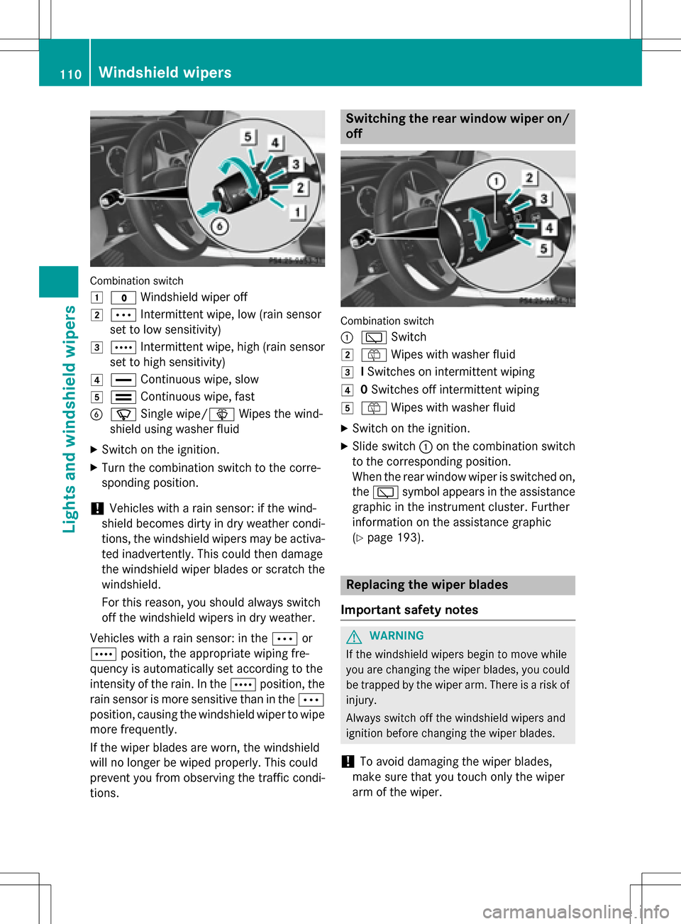 MERCEDES-BENZ B-Class ELECTRIC 2016 W246 Owners Manual Combination switch
1
$Windshield wiper off
2ÄIntermittent wipe, low (rain sensor
set to low sensitivity)
3Ã… Intermittent wipe, high (rain sensor
set to high sensitivity)
4° Continuous wipe, slow
5Â MERCEDES-BENZ B-Class ELECTRIC 2016 W246 Owners Manual Combination switch
1
$Windshield wiper off
2ÄIntermittent wipe, low (rain sensor
set to low sensitivity)
3Ã… Intermittent wipe, high (rain sensor
set to high sensitivity)
4° Continuous wipe, slow
5Â