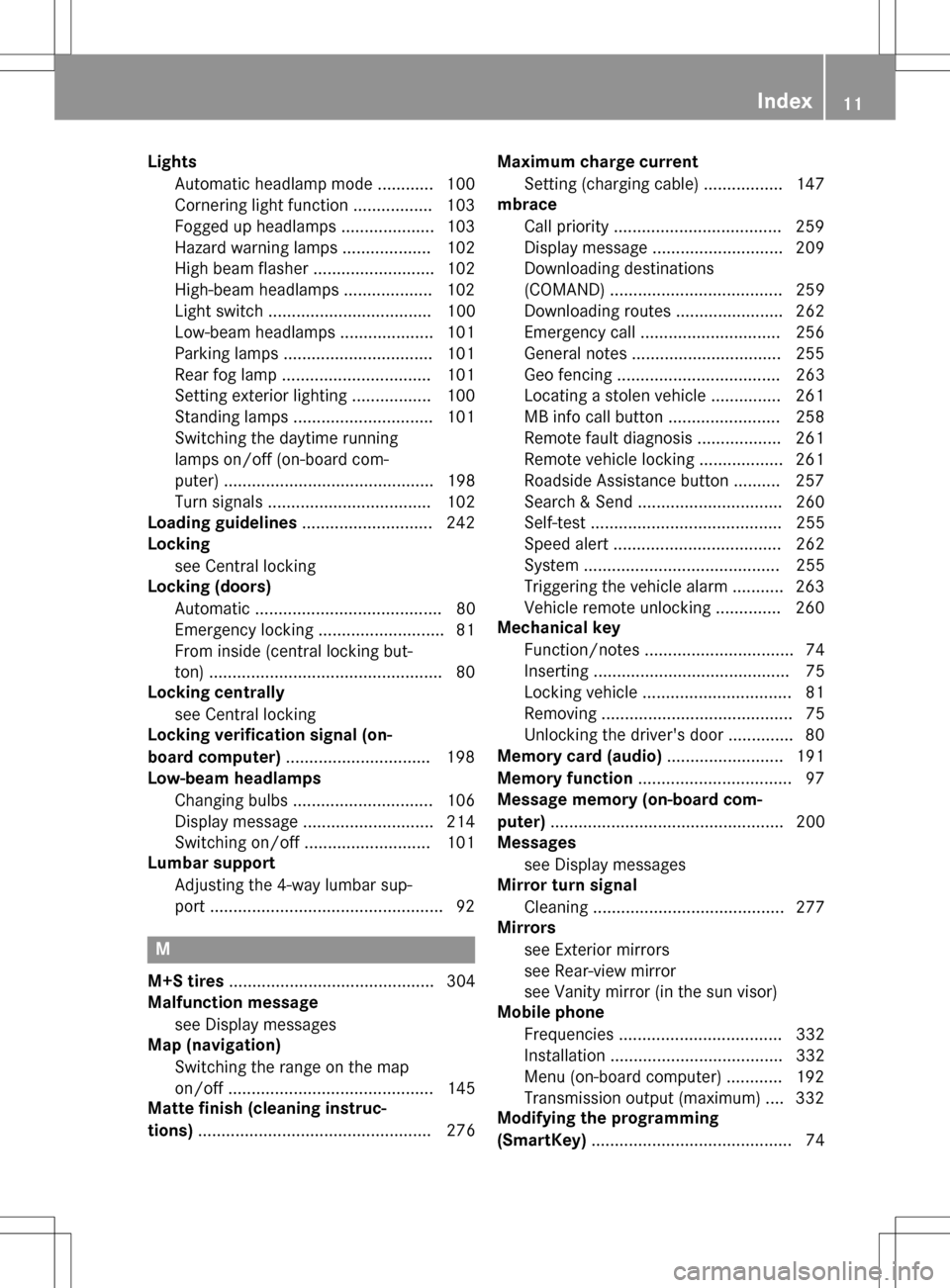 MERCEDES-BENZ B-Class ELECTRIC 2016 W246 User Guide LightsAutomatic headlamp mode ............ 100
Cornering light function ................ .103
Fogged up headlamps .................... 103
Hazard warning lamps ................... 102
High beam flashe