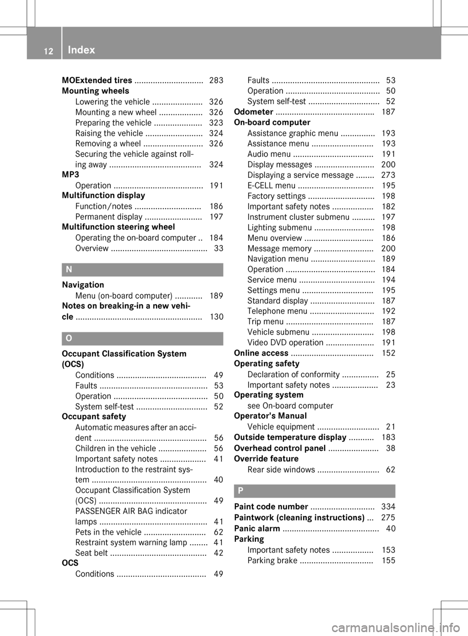 MERCEDES-BENZ B-Class ELECTRIC 2016 W246 User Guide MOExtended tires.............................. 283
Mounting wheels
Lowering the vehicle ...................... 326
Mounting a new wheel ................... 326
Preparing the vehicle .................. MERCEDES-BENZ B-Class ELECTRIC 2016 W246 User Guide MOExtended tires.............................. 283
Mounting wheels
Lowering the vehicle ...................... 326
Mounting a new wheel ................... 326
Preparing the vehicle ..................