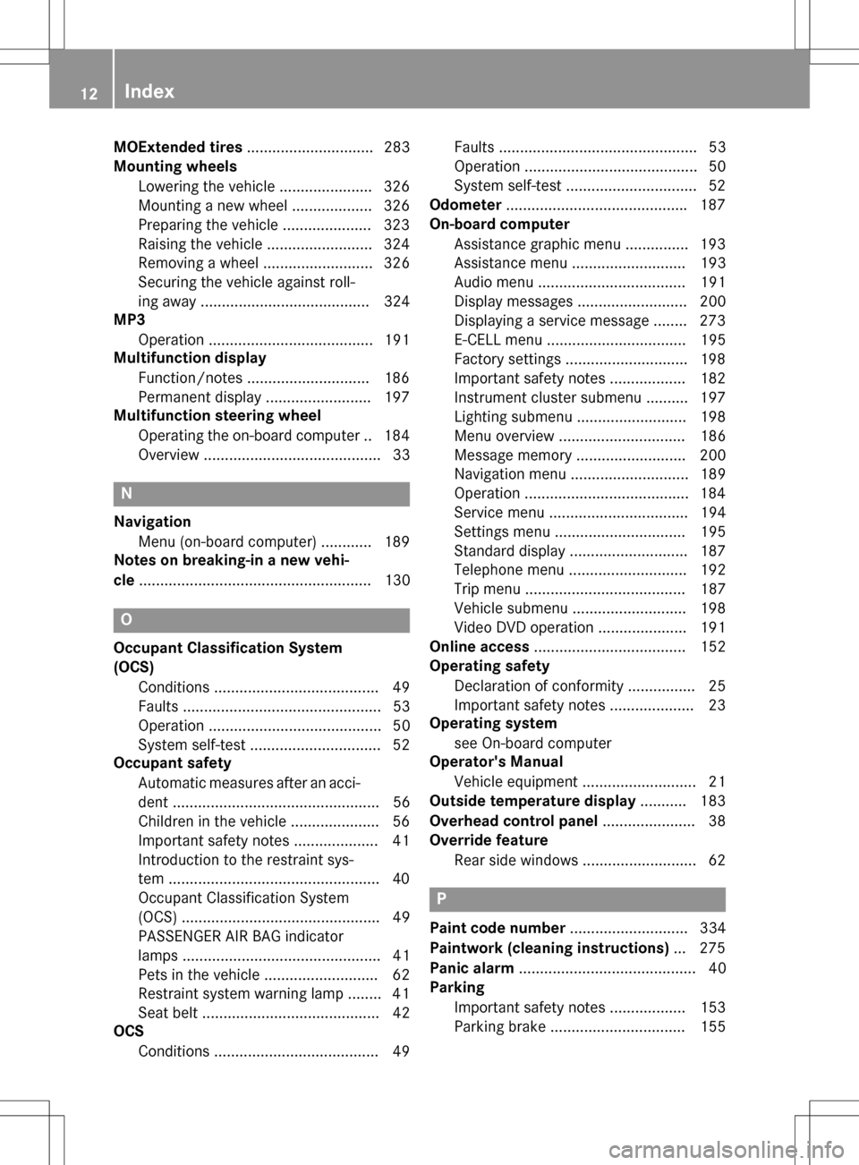 MERCEDES-BENZ B-Class ELECTRIC 2016 W246 Owners Manual MOExtended tires.............................. 283
Mounting wheels
Lowering the vehicle ...................... 326
Mounting a new wheel ................... 326
Preparing the vehicle ..................