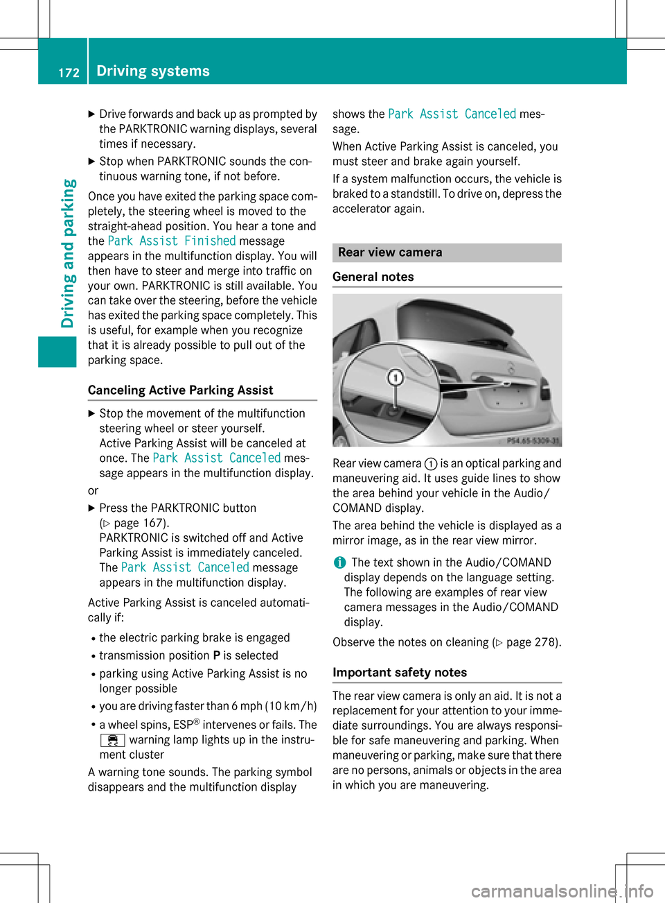 MERCEDES-BENZ B-Class ELECTRIC 2016 W246 Owners Manual XDrive forwards and back up as prompted bythe PARKTRONIC warning displays, several
times if necessary.
XStop when PARKTRONIC sounds the con-
tinuous warning tone, if not before.
Once you have exited t MERCEDES-BENZ B-Class ELECTRIC 2016 W246 Owners Manual XDrive forwards and back up as prompted bythe PARKTRONIC warning displays, several
times if necessary.
XStop when PARKTRONIC sounds the con-
tinuous warning tone, if not before.
Once you have exited t