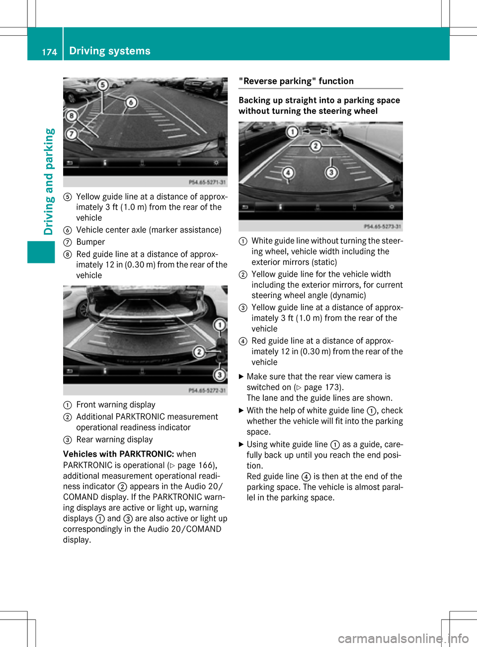 MERCEDES-BENZ B-Class ELECTRIC 2016 W246 Owners Manual AYellow guide line at a distance of approx-
imately 3 ft (1.0 m) from the rear of the
vehicle
BVehicle center axle (marker assistance)
CBumper
DRed guide line at a distance of approx-
imately 12 in (0