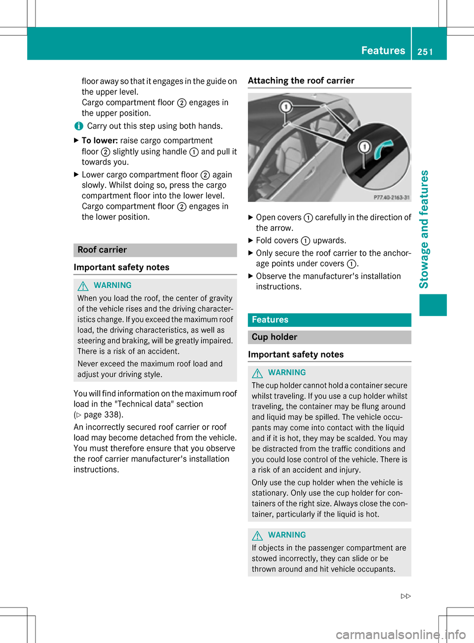 MERCEDES-BENZ B-Class ELECTRIC 2016 W246 Owners Manual floor away so that it engages in the guide on
the upper level.
Cargo compartment floor;engages in
the upper position.
iCarry out this step using both hands.
XTo lower: raise cargo compartment
floor ;s MERCEDES-BENZ B-Class ELECTRIC 2016 W246 Owners Manual floor away so that it engages in the guide on
the upper level.
Cargo compartment floor;engages in
the upper position.
iCarry out this step using both hands.
XTo lower: raise cargo compartment
floor ;s