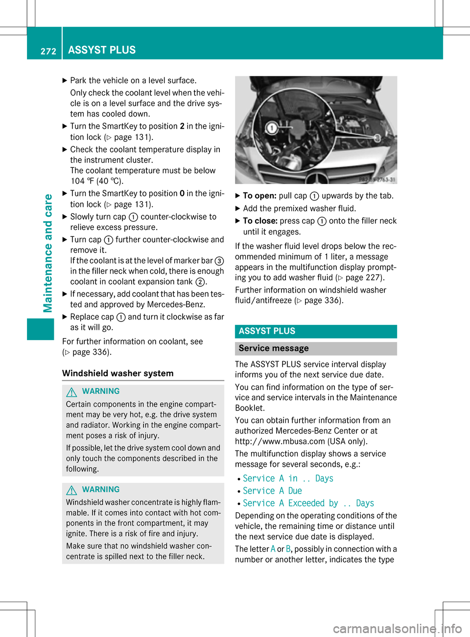 MERCEDES-BENZ B-Class ELECTRIC 2016 W246 Owners Manual XPark the vehicle on a level surface.
Only check the coolant level when the vehi-
cle is on a level surface and the drive sys-
tem has cooled down.
XTurn the SmartKey to position2in the igni-
tion loc