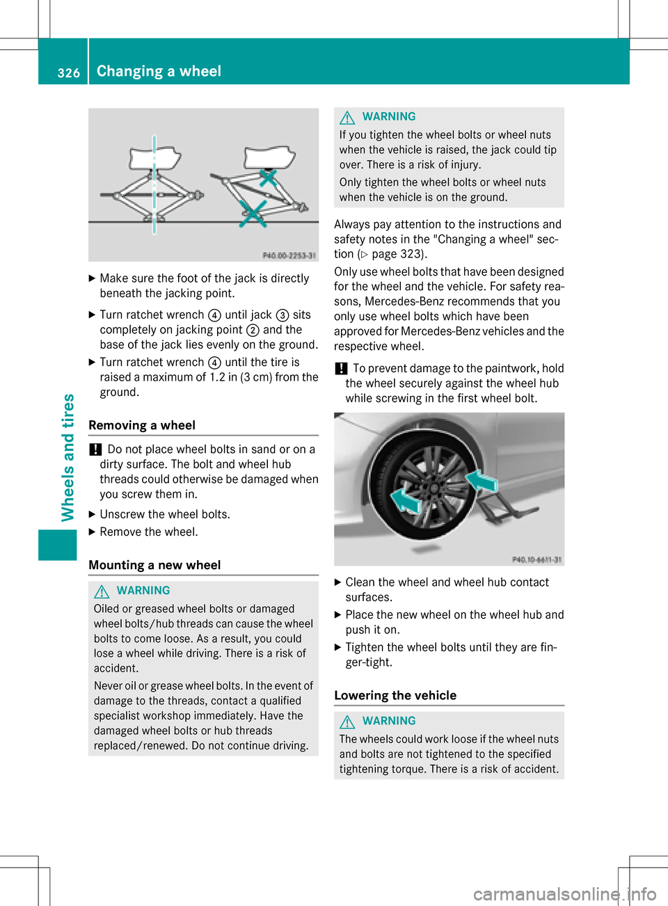 MERCEDES-BENZ B-Class ELECTRIC 2016 W246 Owners Manual XMake sure the foot of the jack is directly
beneath the jacking point.
XTurn ratchet wrench?until jack =sits
completely on jacking point ;and the
base of the jack lies evenly on the ground.
XTurn ratc MERCEDES-BENZ B-Class ELECTRIC 2016 W246 Owners Manual XMake sure the foot of the jack is directly
beneath the jacking point.
XTurn ratchet wrench?until jack =sits
completely on jacking point ;and the
base of the jack lies evenly on the ground.
XTurn ratc