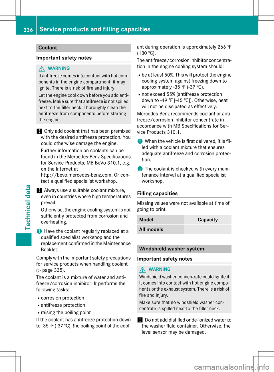 MERCEDES-BENZ B-Class ELECTRIC 2016 W246 Owners Manual Coolant
Important safety notes
GWARNING
If antifreeze comes into contact with hot com- ponents in the engine compartment, it may
ignite. There is a risk of fire and injury.
Let the engine cool down be MERCEDES-BENZ B-Class ELECTRIC 2016 W246 Owners Manual Coolant
Important safety notes
GWARNING
If antifreeze comes into contact with hot com- ponents in the engine compartment, it may
ignite. There is a risk of fire and injury.
Let the engine cool down be