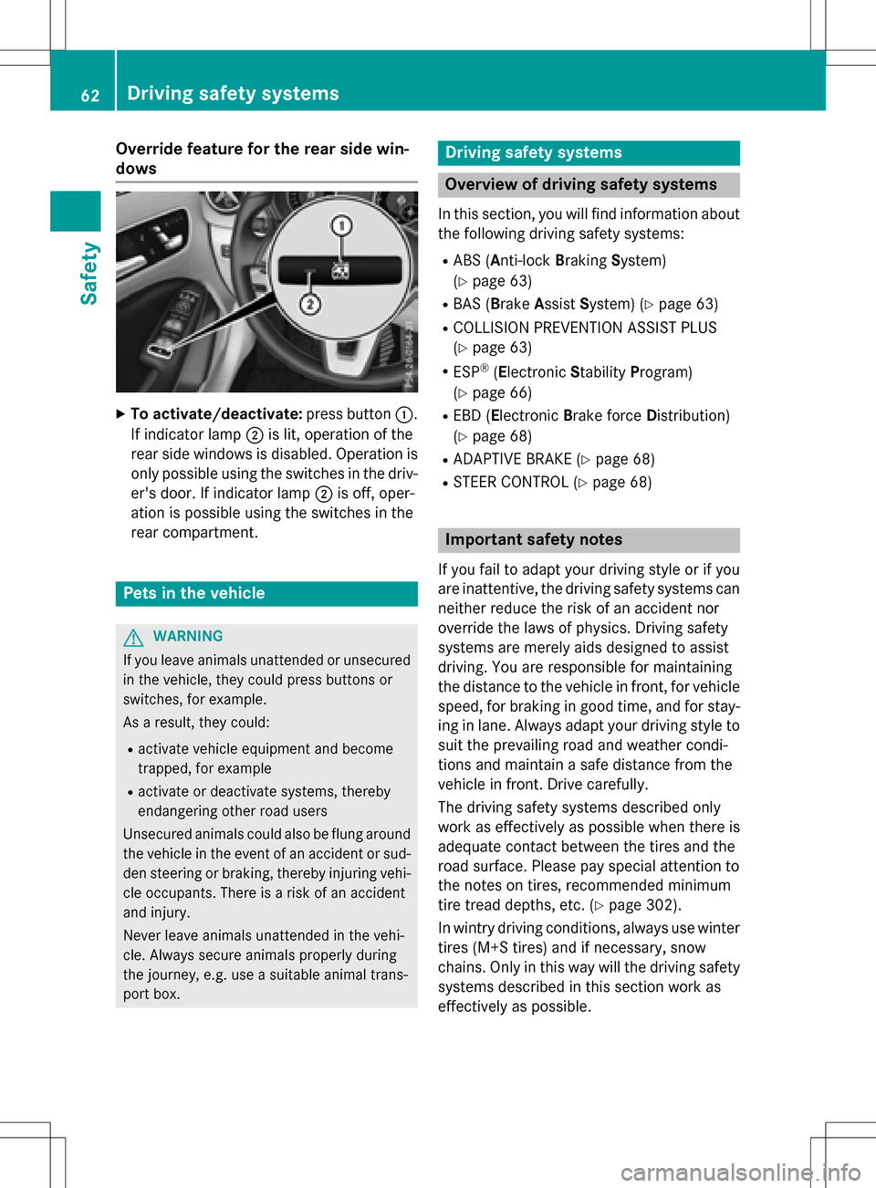 MERCEDES-BENZ B-Class ELECTRIC 2016 W246 Repair Manual Override feature for the rear side win-
dows
XTo activate/deactivate:press button:.
If indicator lamp ;is lit, operation of the
rear side windows is disabled. Operation is
only possible using the swit MERCEDES-BENZ B-Class ELECTRIC 2016 W246 Repair Manual Override feature for the rear side win-
dows
XTo activate/deactivate:press button:.
If indicator lamp ;is lit, operation of the
rear side windows is disabled. Operation is
only possible using the swit